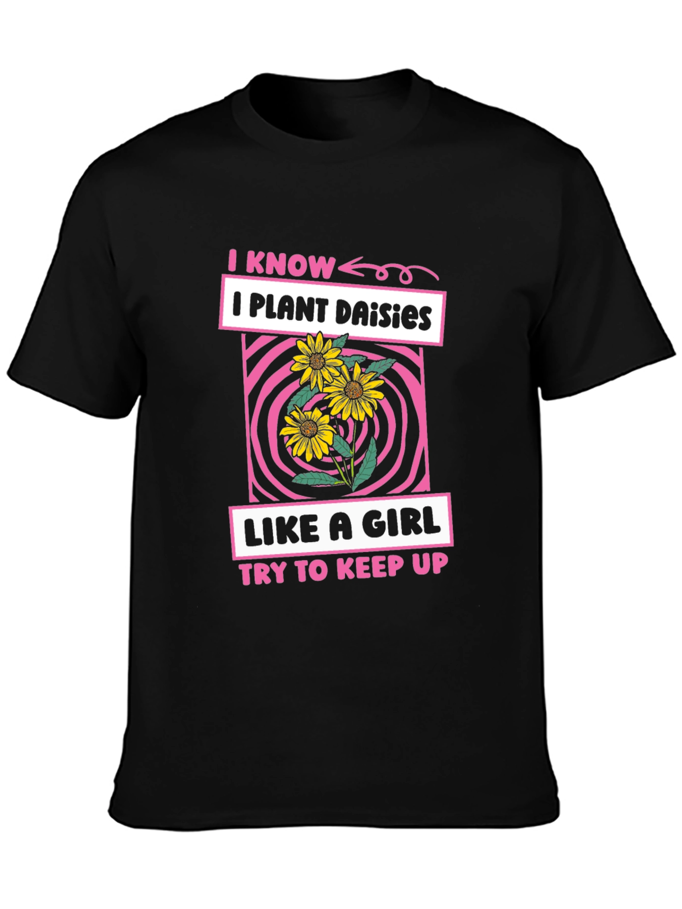 Black I Plant Daisies Like a Girl T-Shirt view 3