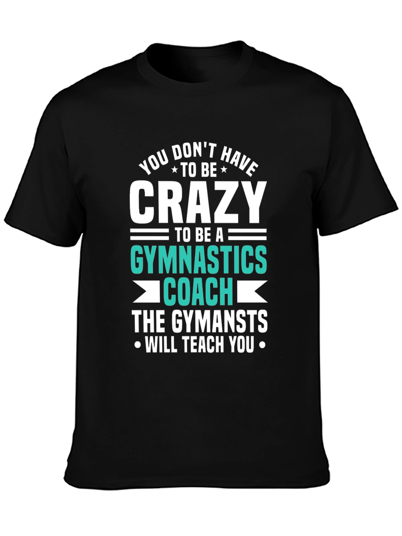Black Crazy Gymnastics Coach T-Shirt view 3
