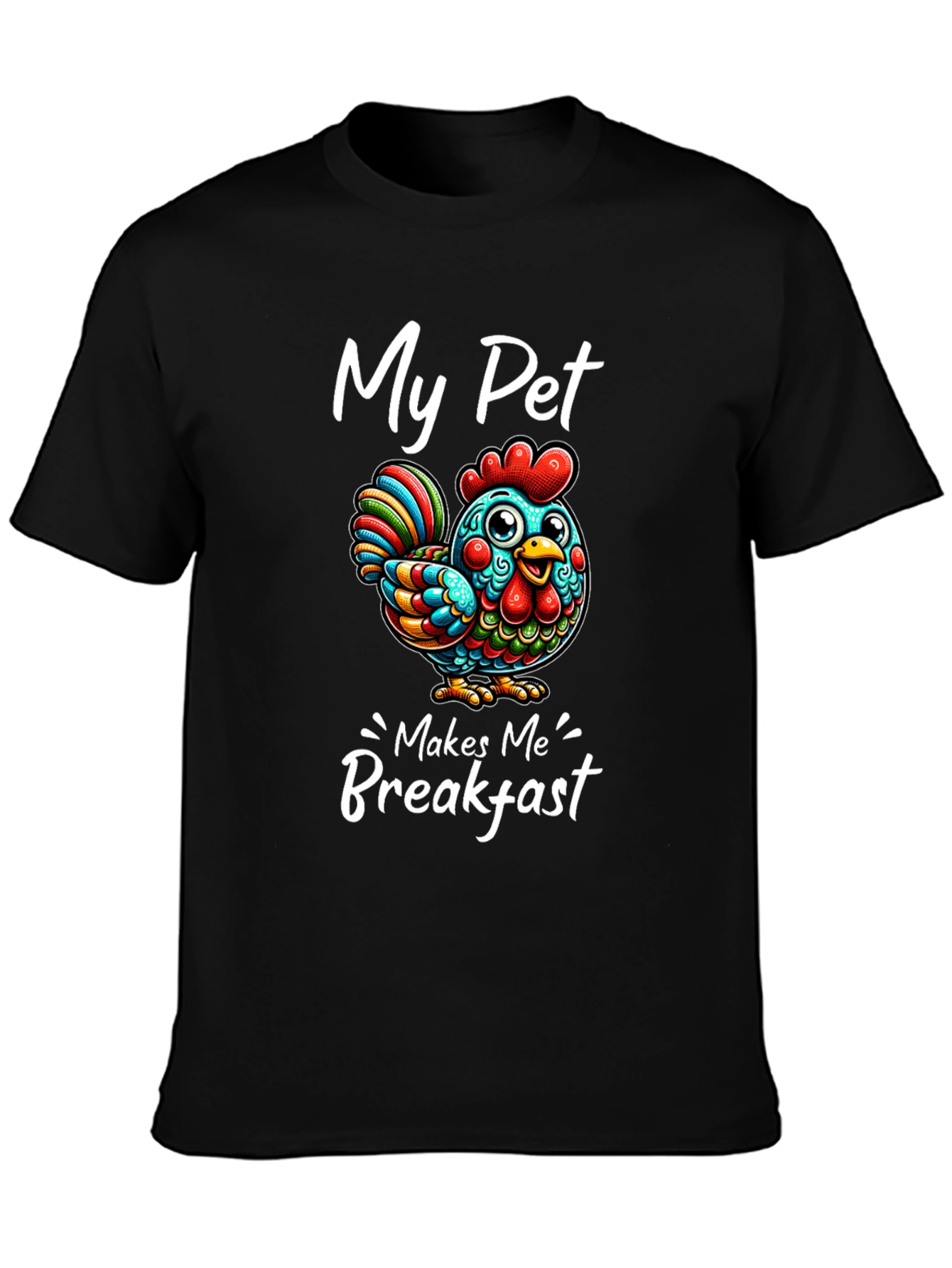 Black Funny Chicken T-Shirt - "My Pet Makes Me Breakfast" view 3