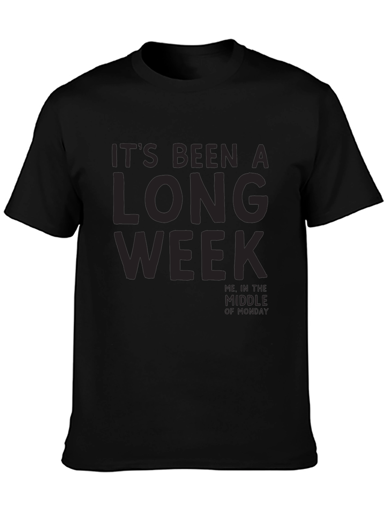 Black It's Been a Long Week Men's Black T-Shirt view 3