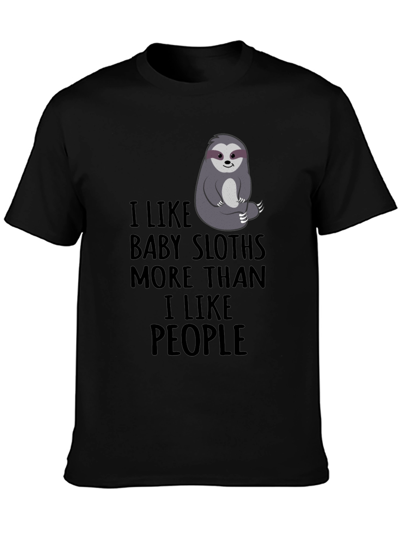 Black I Like Baby Sloths More Than People Black T-Shirt view 3