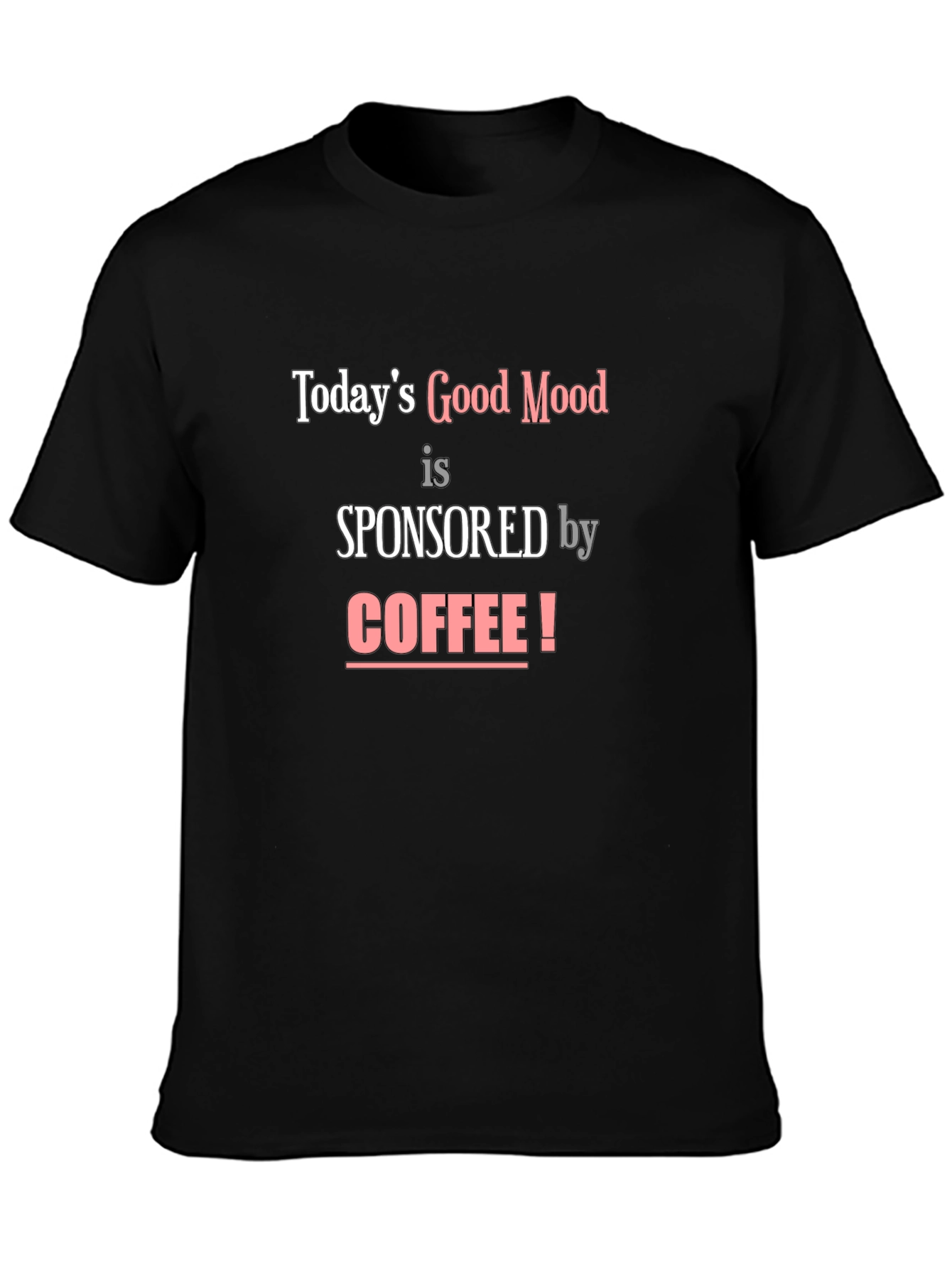 Black Coffee Lover's T-Shirt - Today's Good Mood view 3
