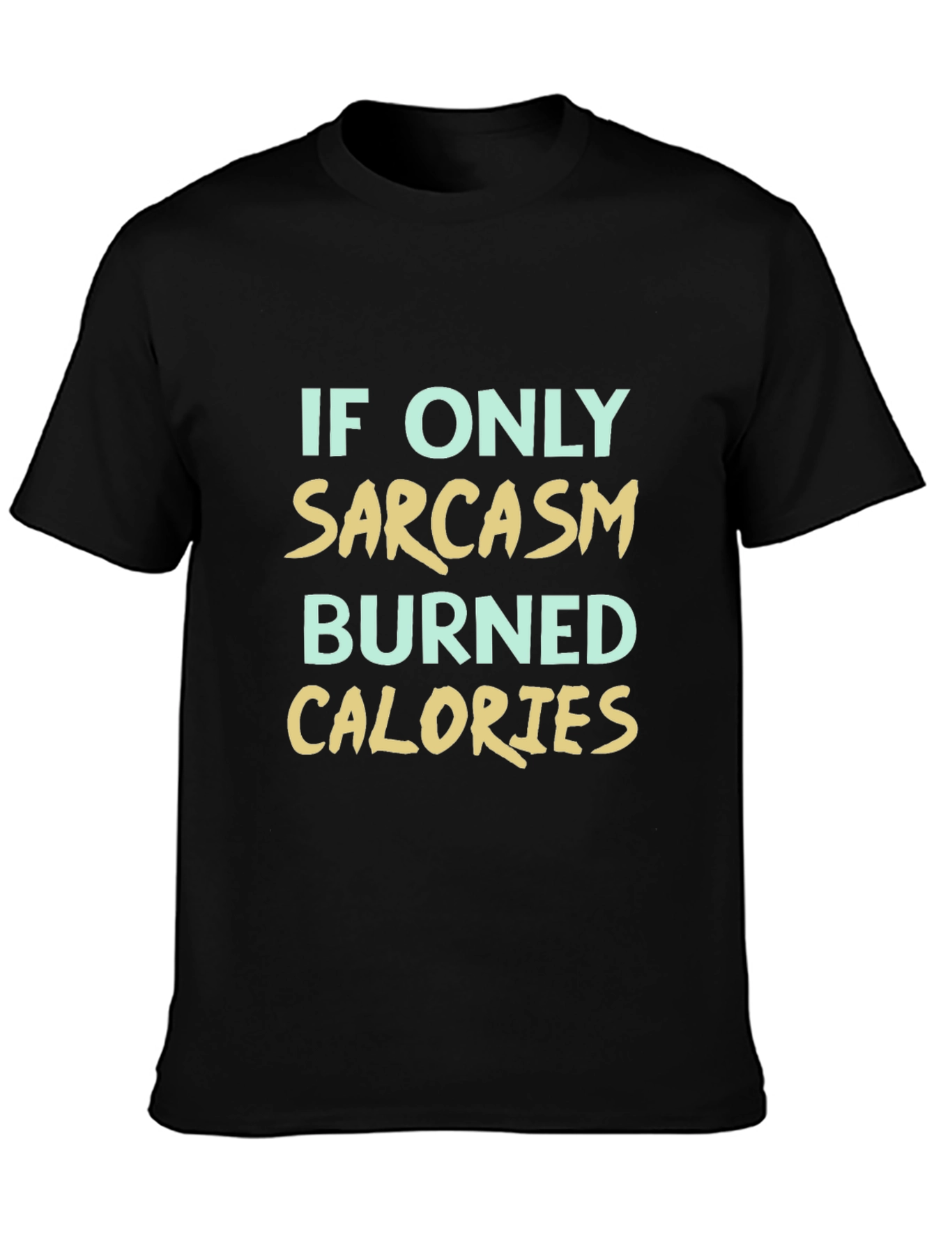 Black Sarcasm Calories Burned T-Shirt view 3