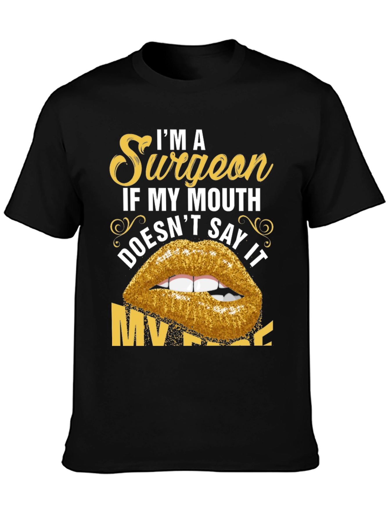 Black Funny Surgeon T-Shirt - "If My Mouth Doesn't Say It..." view 3