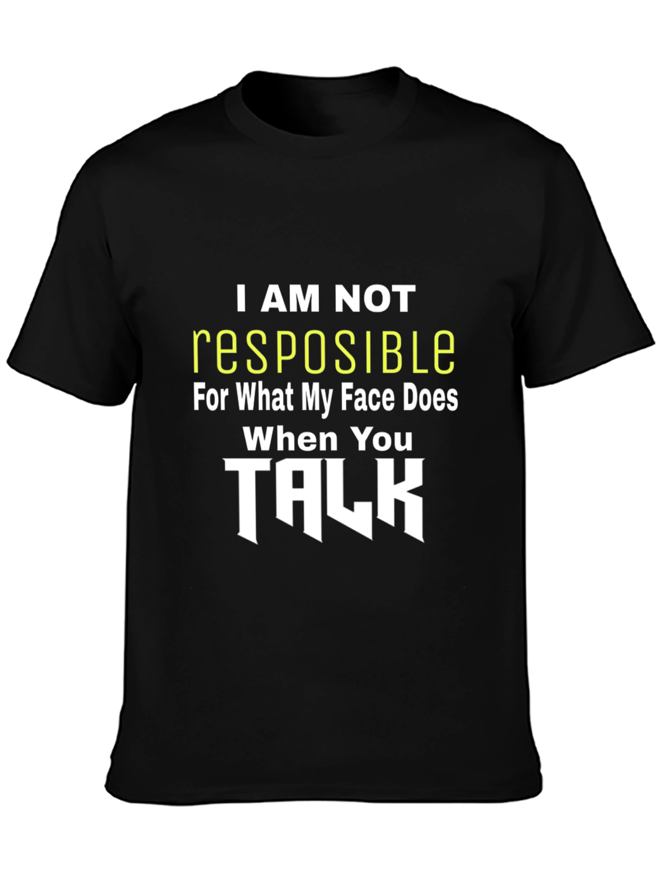 Black Funny Sarcastic Graphic Tee - I am NOT Responsible T-Shirt view 3