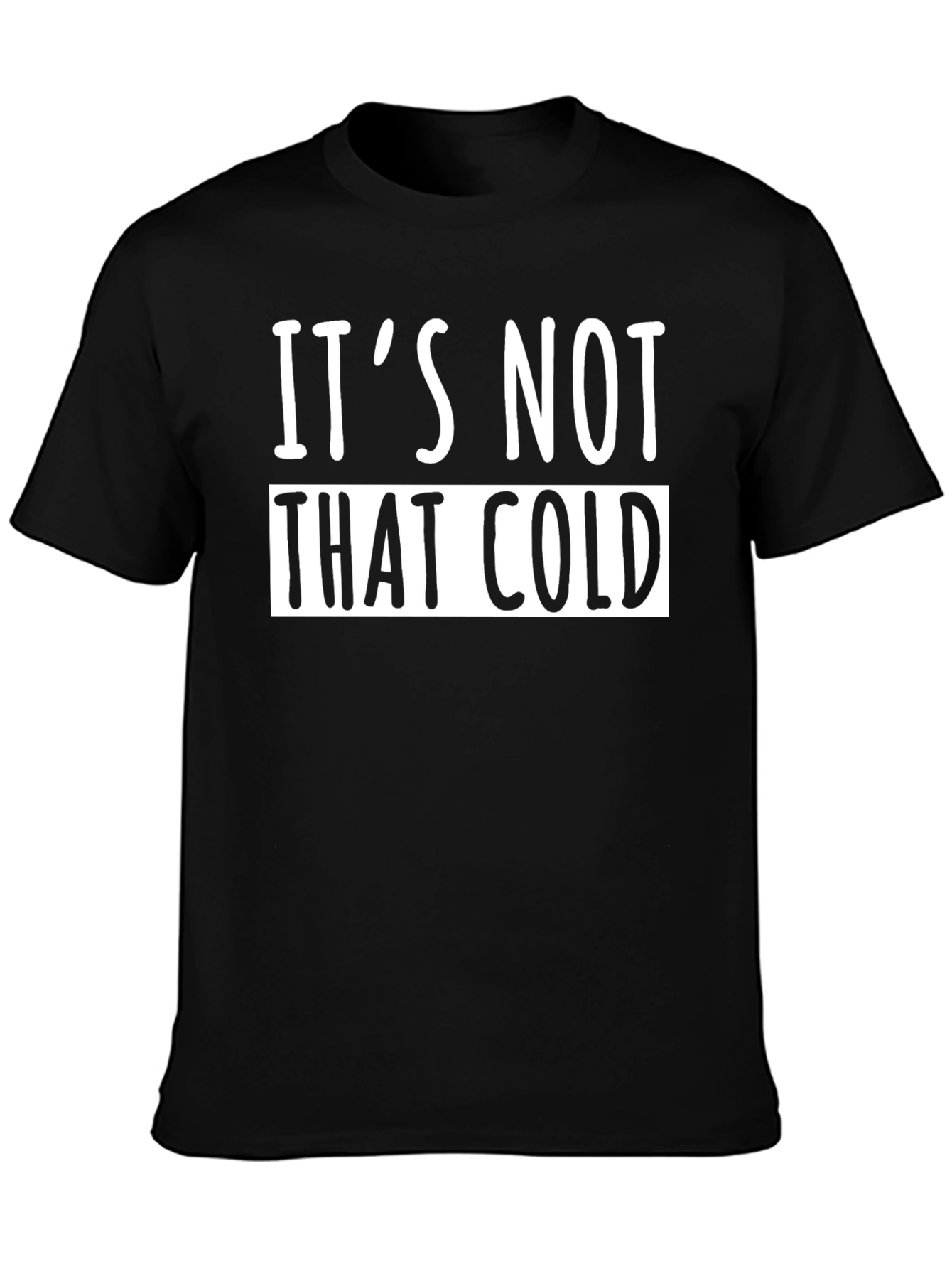 Black It's Not That Cold Graphic Tee view 3