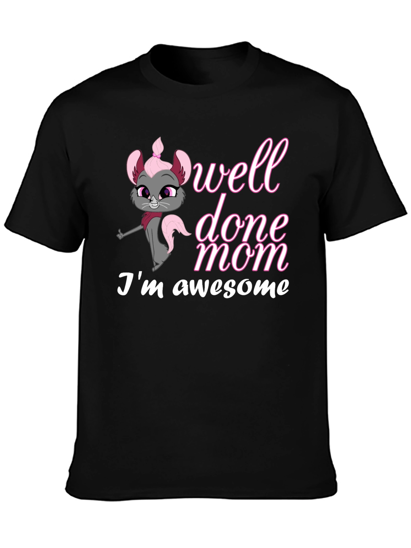 Black Well Done Mom! I'm Awesome T-Shirt view 3