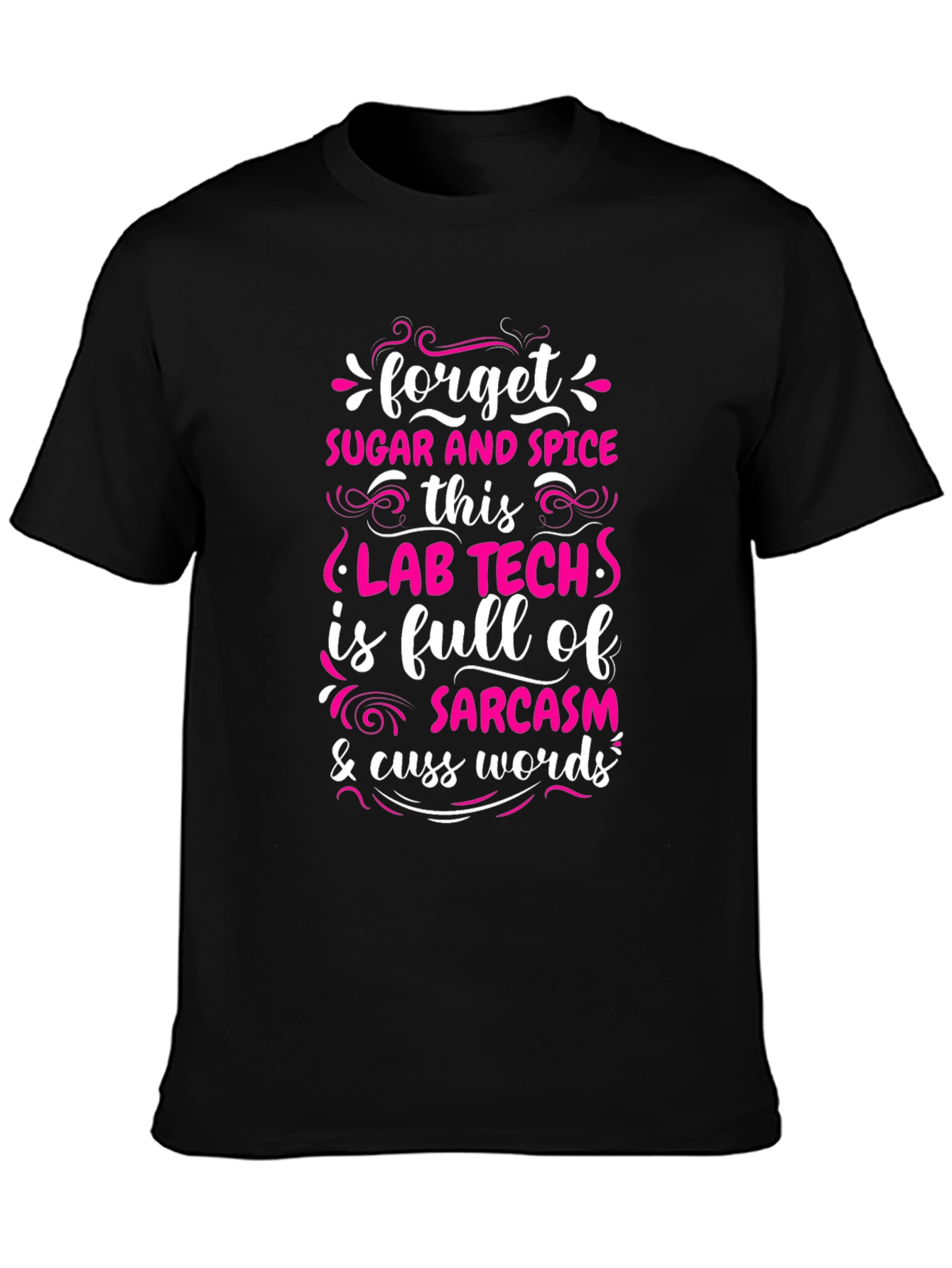 Black Lab Tech Sarcasm T-Shirt - Forget Sugar & Spice! view 3