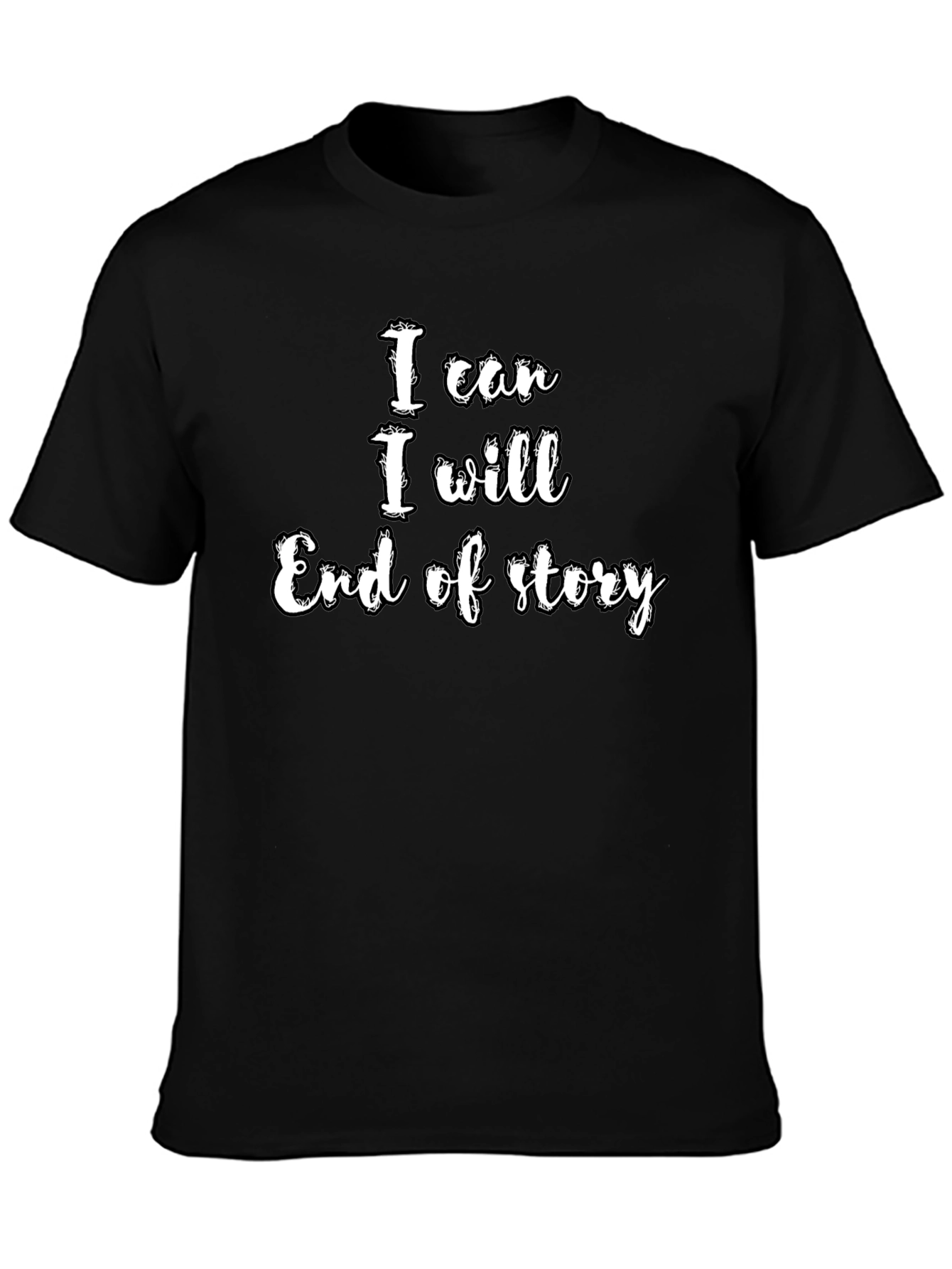 Black I Can, I Will T-Shirt - Motivational Statement Tee view 3