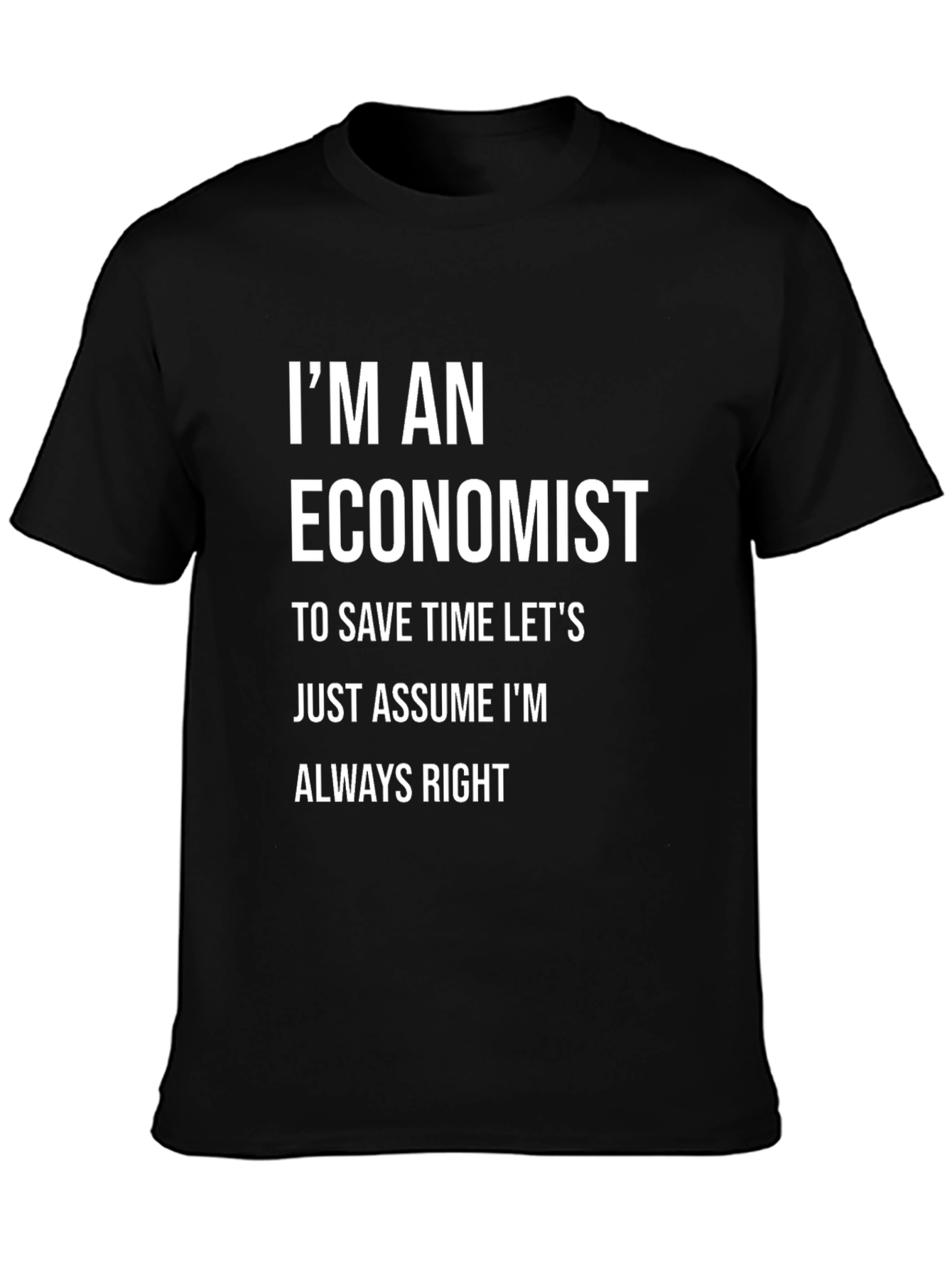 Black Economist Humor T-Shirt - Always Right Tee view 3