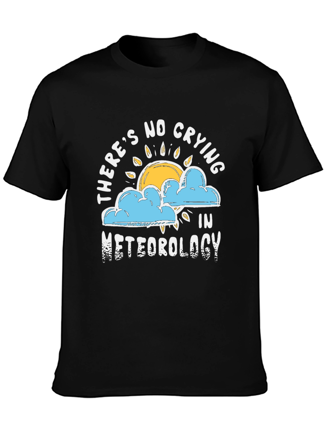 Black Funny Meteorology T-Shirt - No Crying in Meteorology view 3
