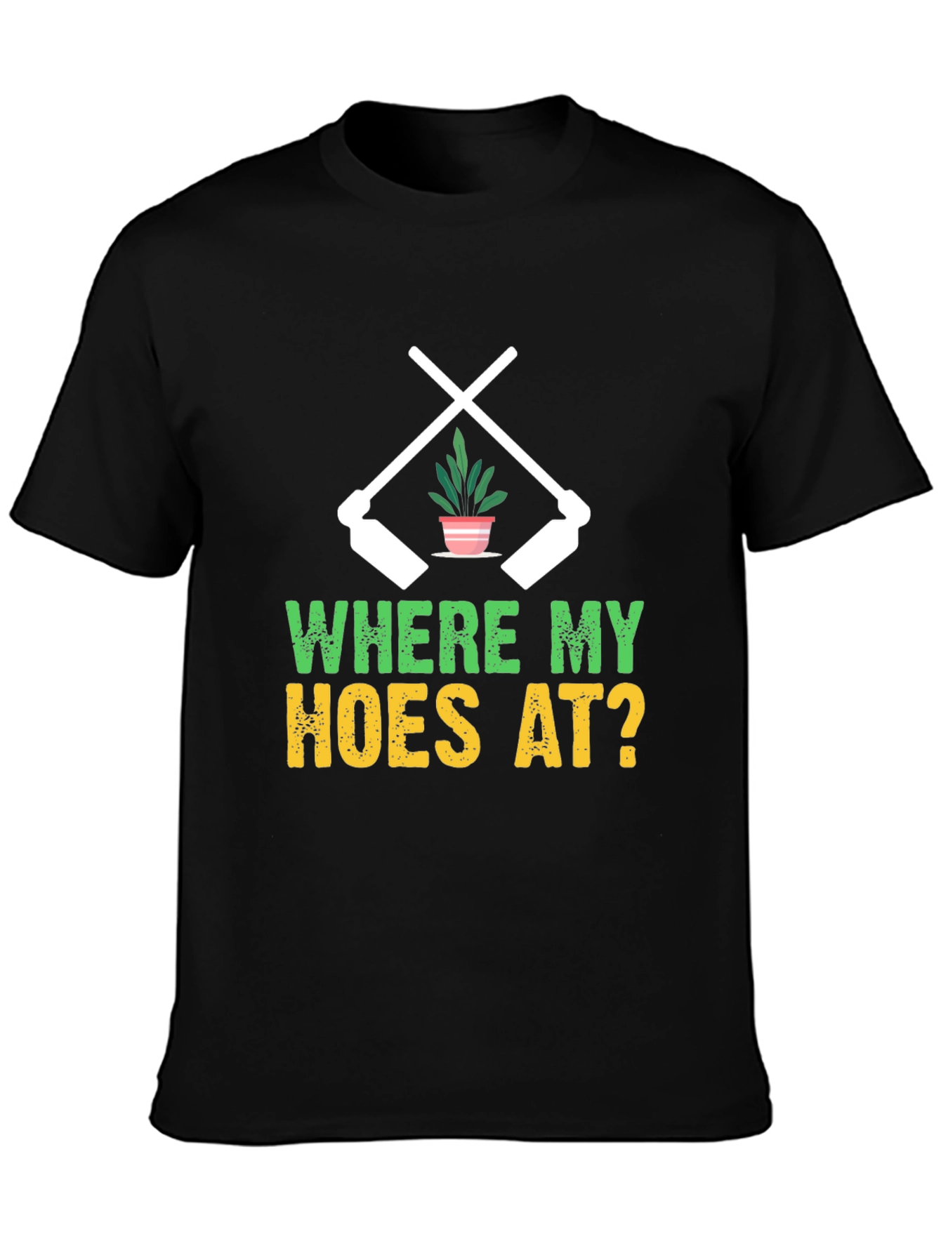 Black Where My Hoes At? Gardening T-Shirt view 3