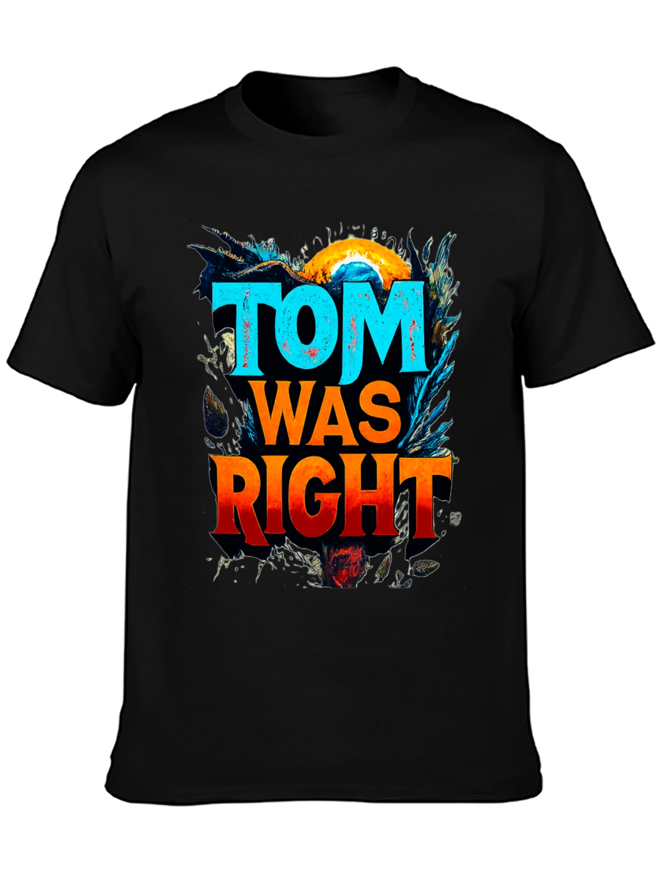 Black Tom Was Right Graphic Tee - Funny Slogan T-Shirt view 3