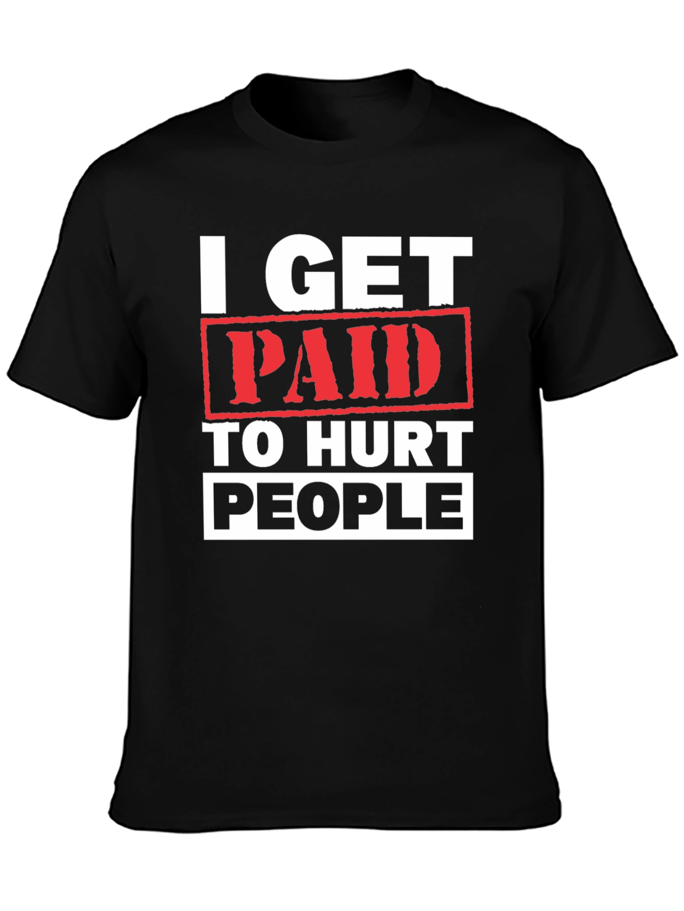 Black I Get Paid To Hurt People Graphic Tee view 3