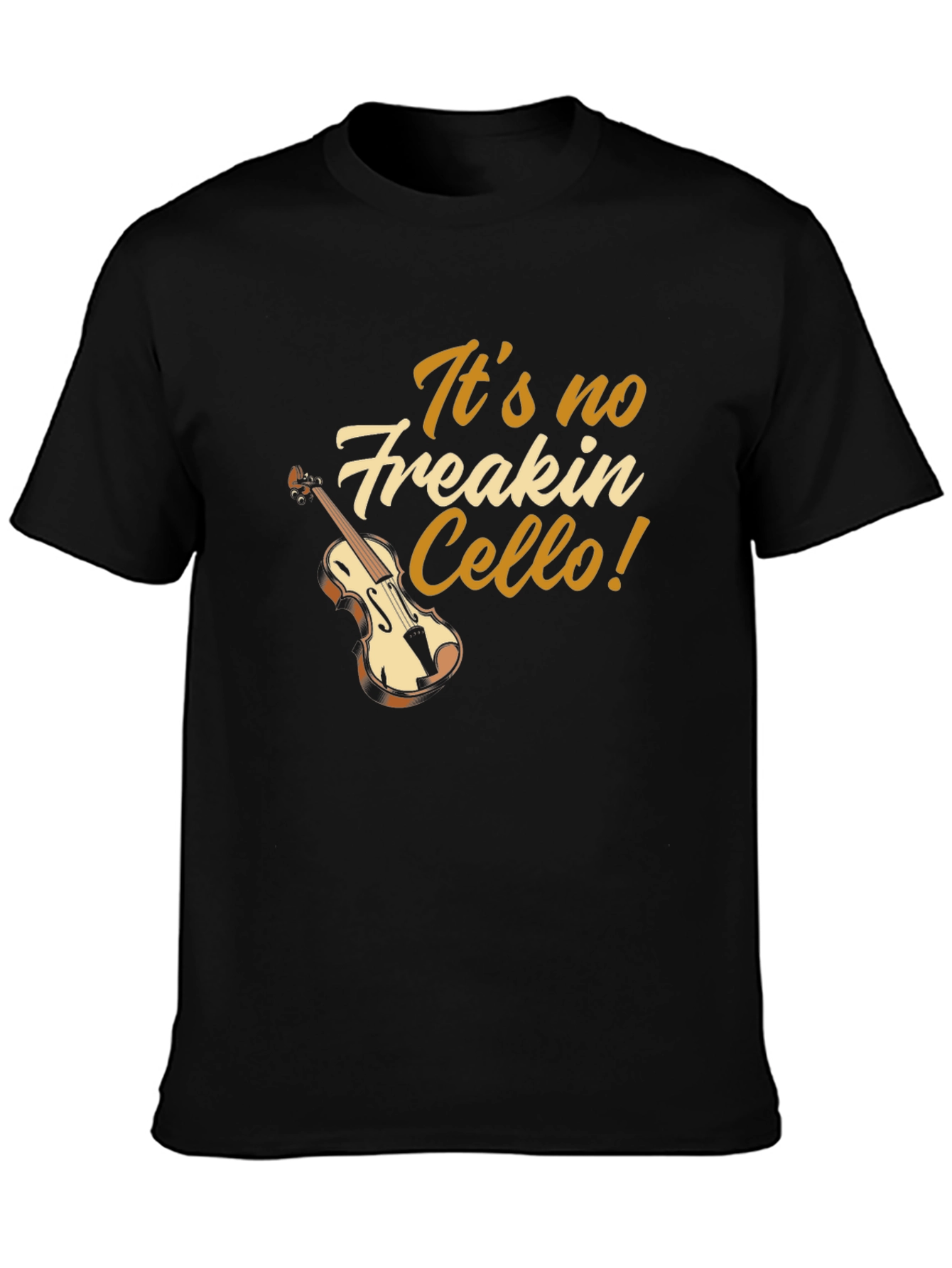 Black It's no Freakin' Cello! Black T-Shirt - Music Lover Gift view 3