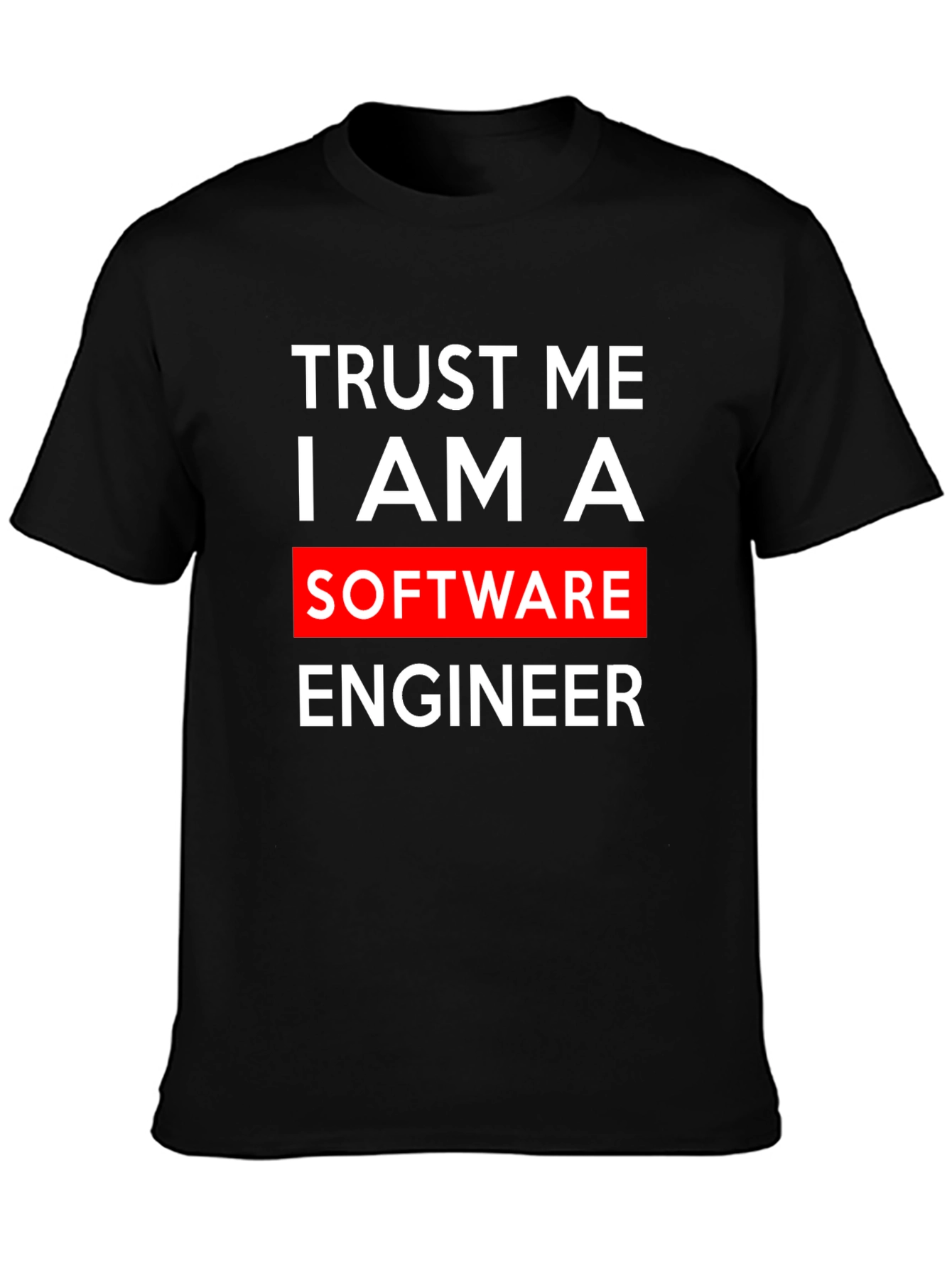 Black Trust Me, I Am A Software Engineer T-Shirt view 3