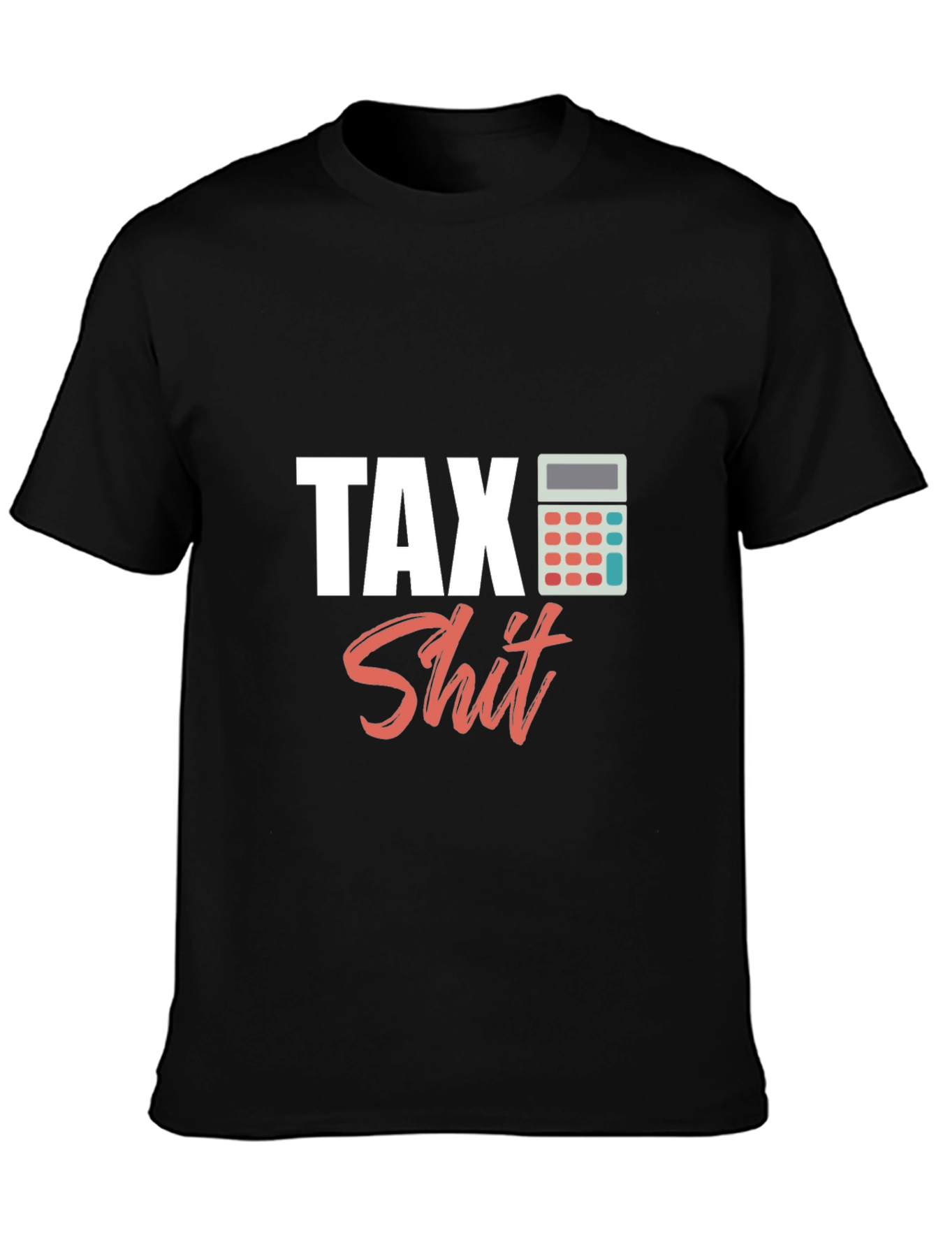 Black Tax Shit T-Shirt - Funny Accountant Tee view 3