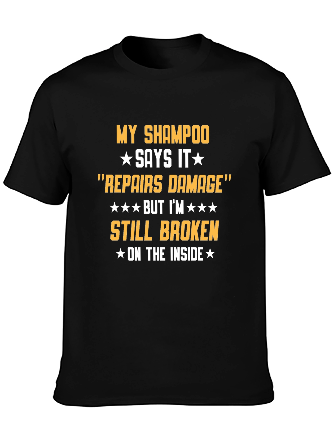 Black Humorous T-Shirt: Shampoo Repairs Damage, Still Broken Inside view 3