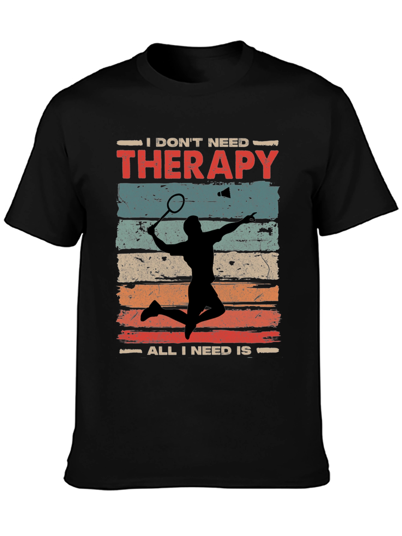 Black Badminton Therapy Tee - I Don't Need Therapy T-Shirt view 3