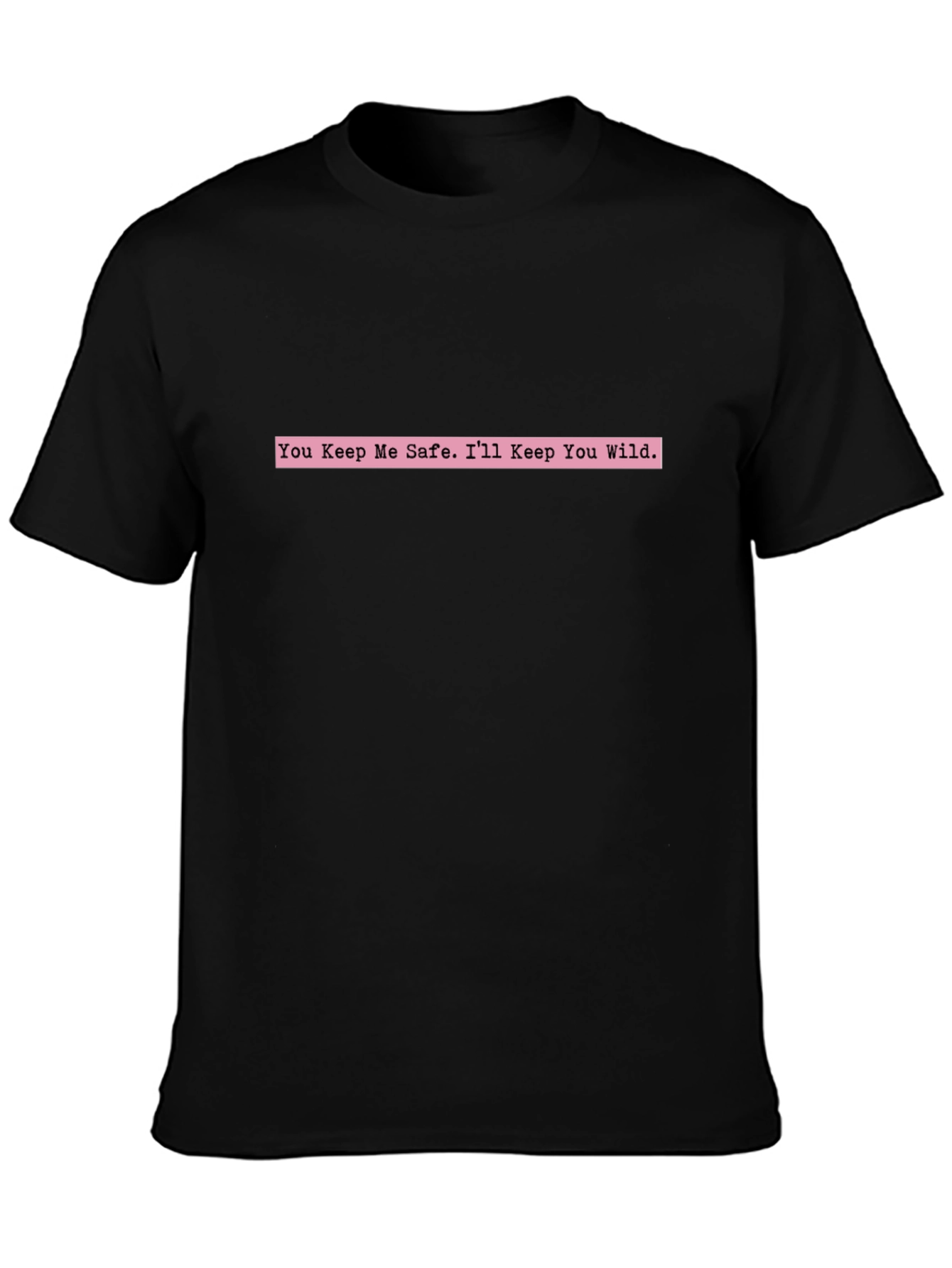 Black You Keep Me Safe Tee - Trendy Graphic T-Shirt view 3
