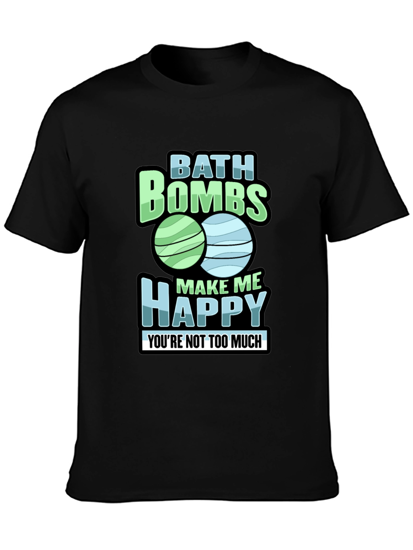 Black Bath Bombs Make Me Happy T-Shirt Funny Bath Lover Tee view 3