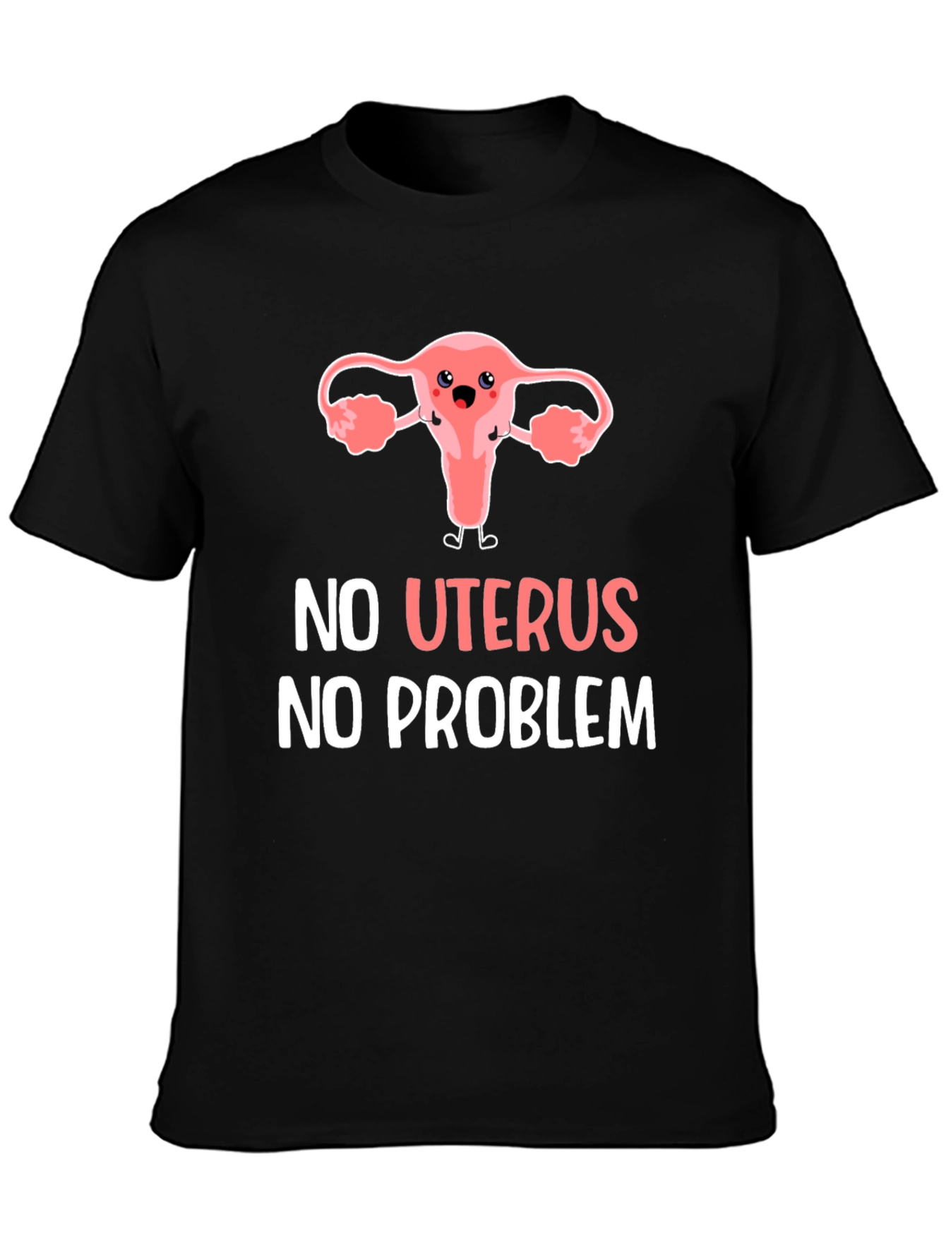 Black No Uterus, No Problem T-Shirt view 3