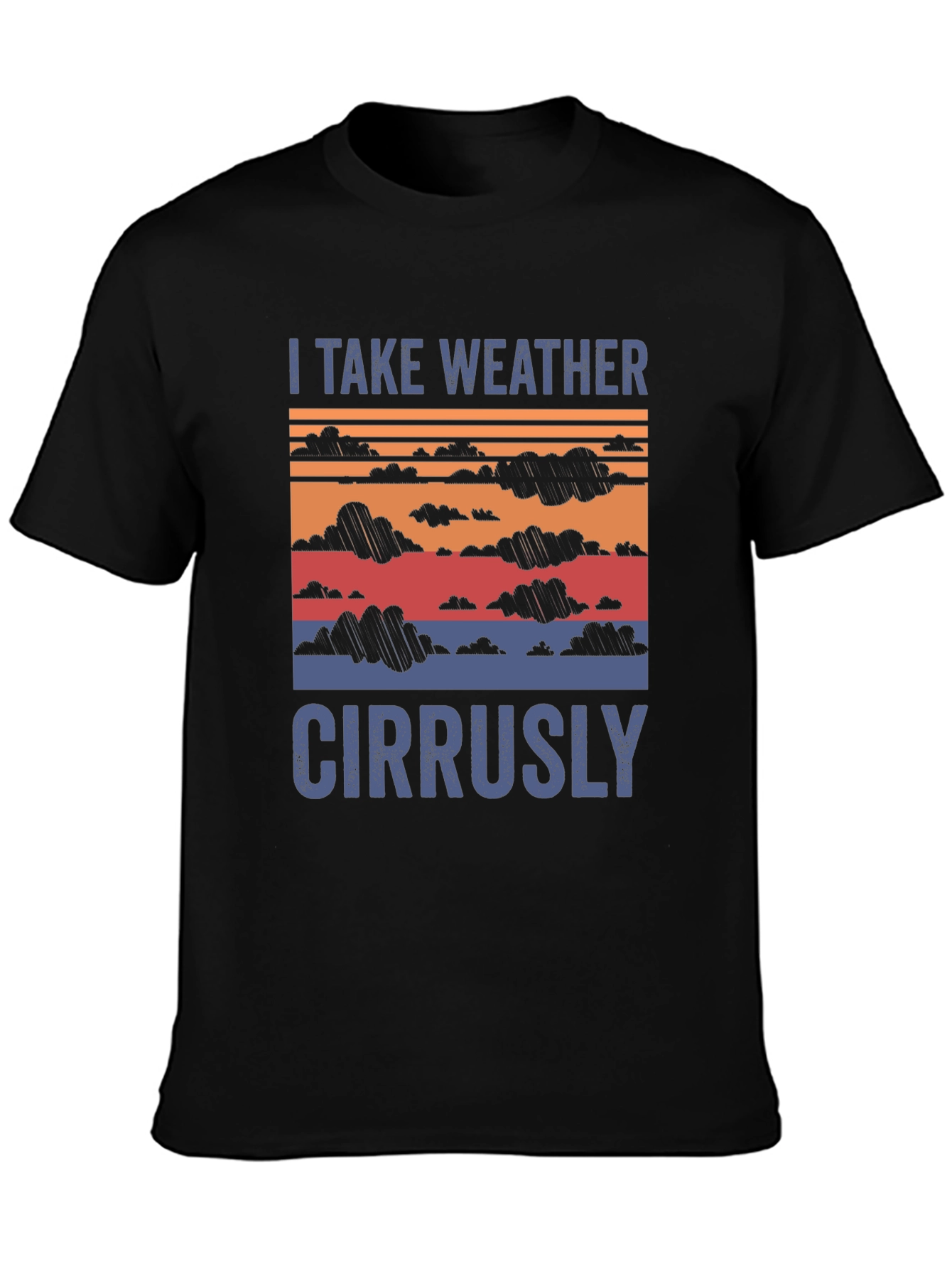 Black I Take Weather Cirrusly T-Shirt - Funny Weather Pun Tee view 3