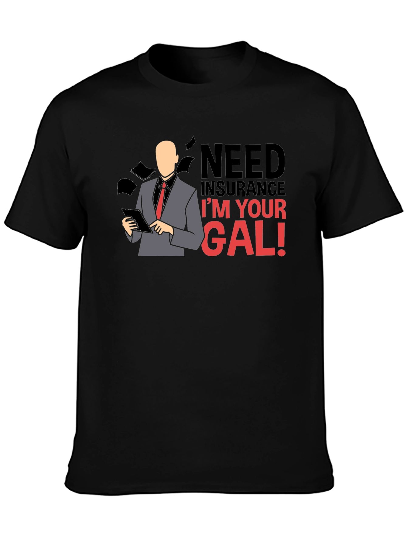 Black Insurance Gal T-Shirt: Need Insurance, I'm Your Gal! view 3