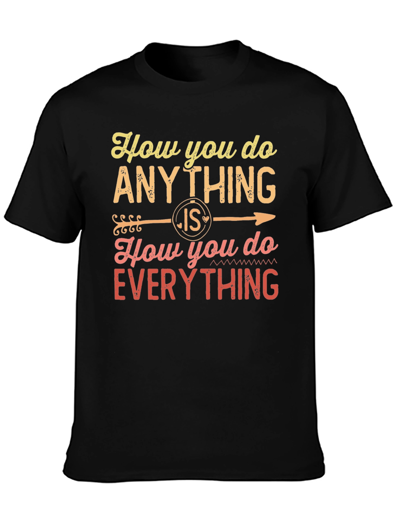 Black Motivational Quote T-Shirt - "How You Do Anything" view 3