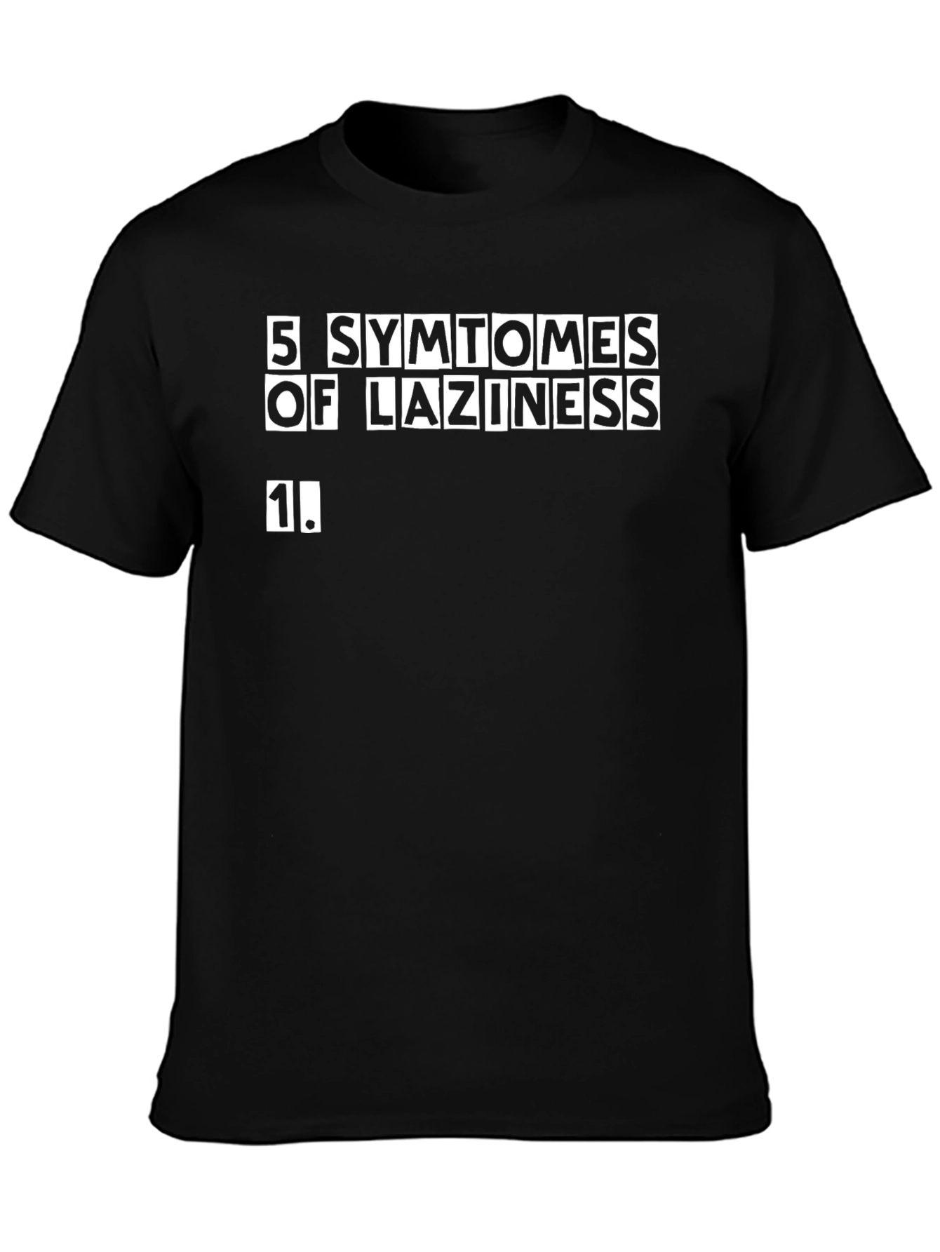 Black Humorous "5 Symptoms of Laziness" Graphic Tee view 3