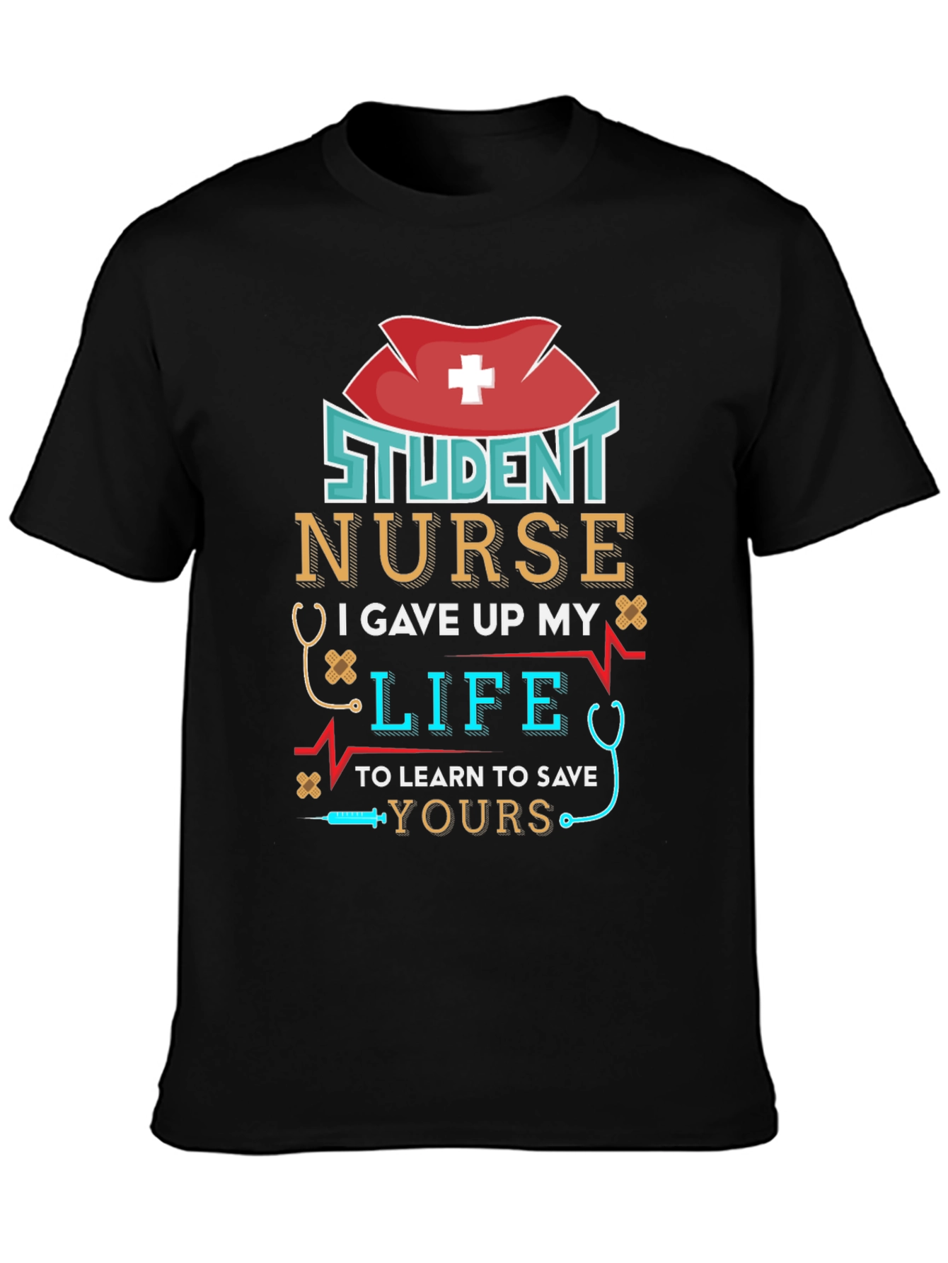 Black Student Nurse T-Shirt - I Gave Up My Life To Save Yours view 3