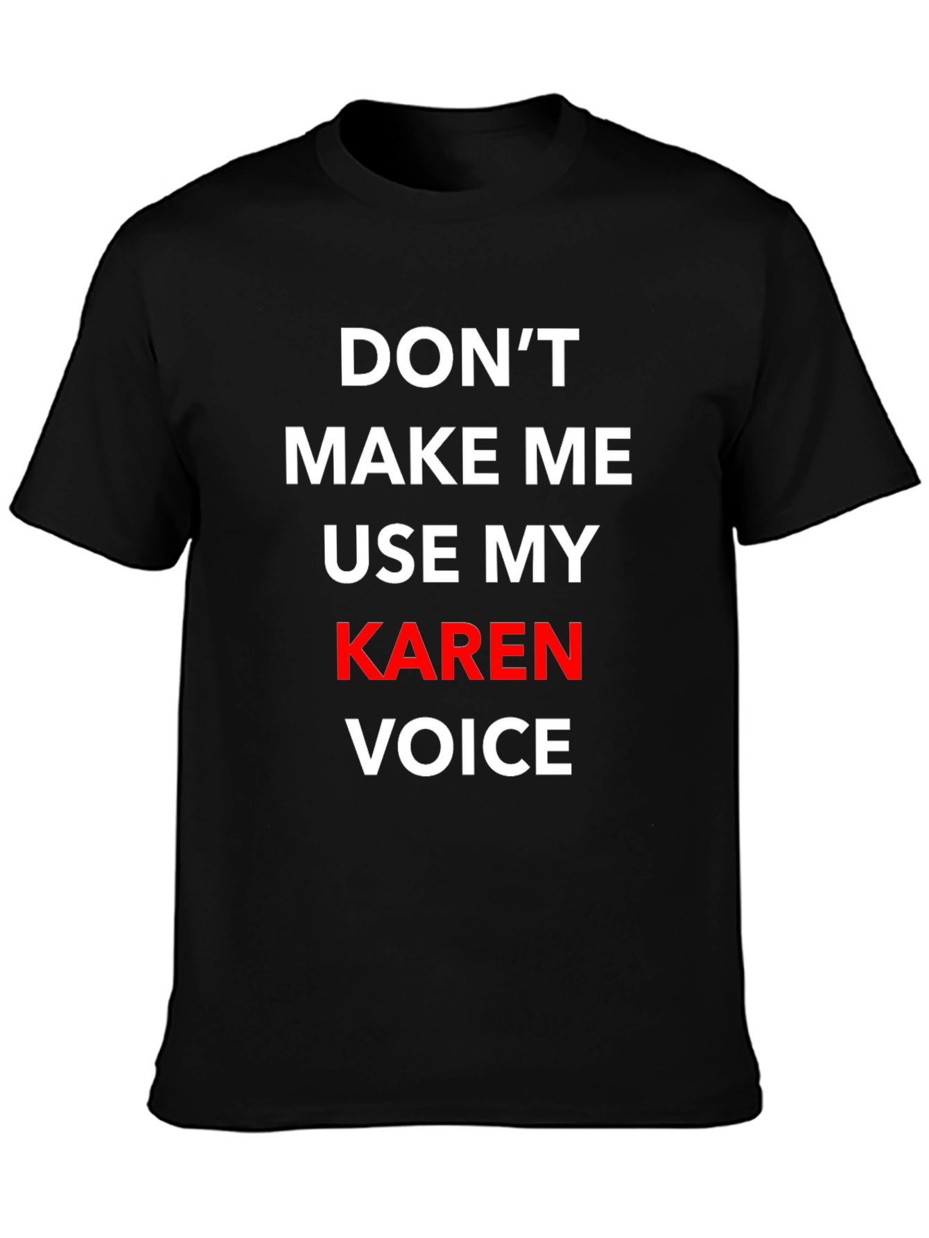 Black Don't Make Me Use My Karen Voice T-Shirt view 3