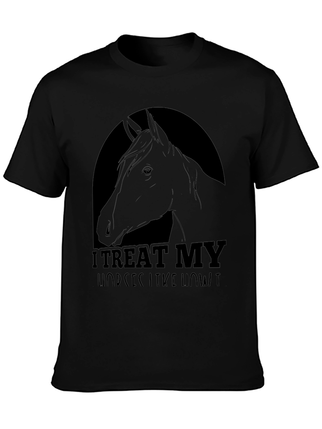 I Treat My Horses Like Royalty Tee - 3