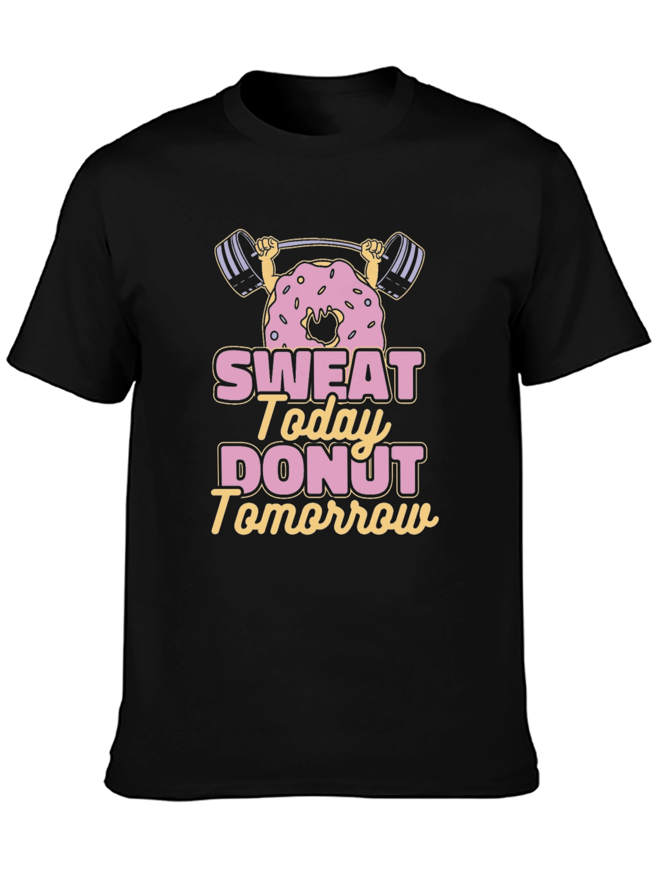 Black Sweat Today Donut Tomorrow T-Shirt view 3