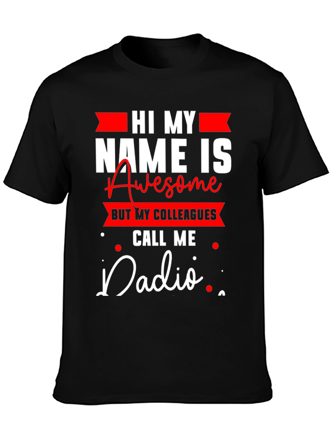 Black Funny "Dadio" T-Shirt - Great Gift for Dads view 3