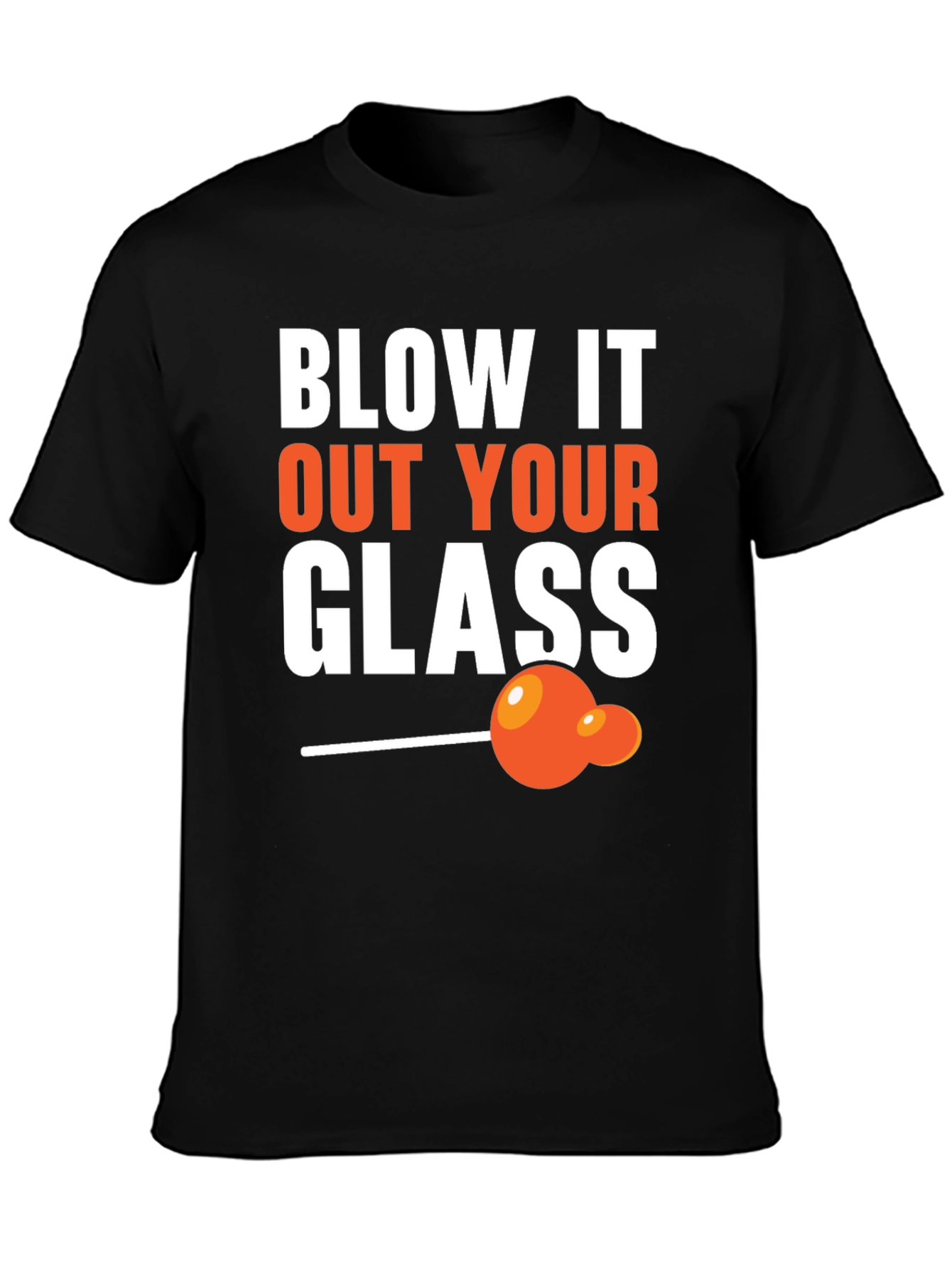 Black Blow It Out Your Glass Funny T-Shirt view 3