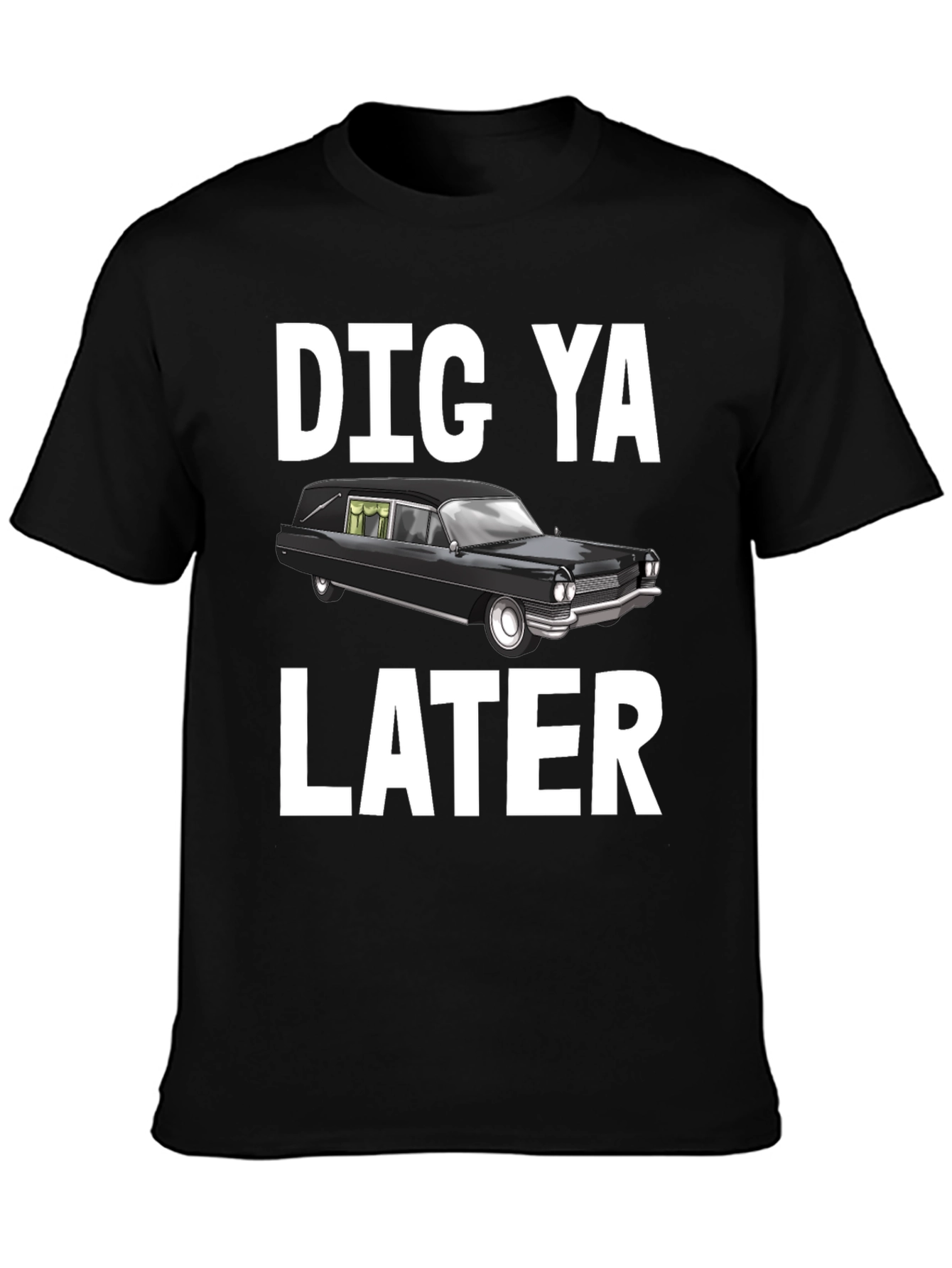 Black Dig Ya Later Hearse T-Shirt view 3