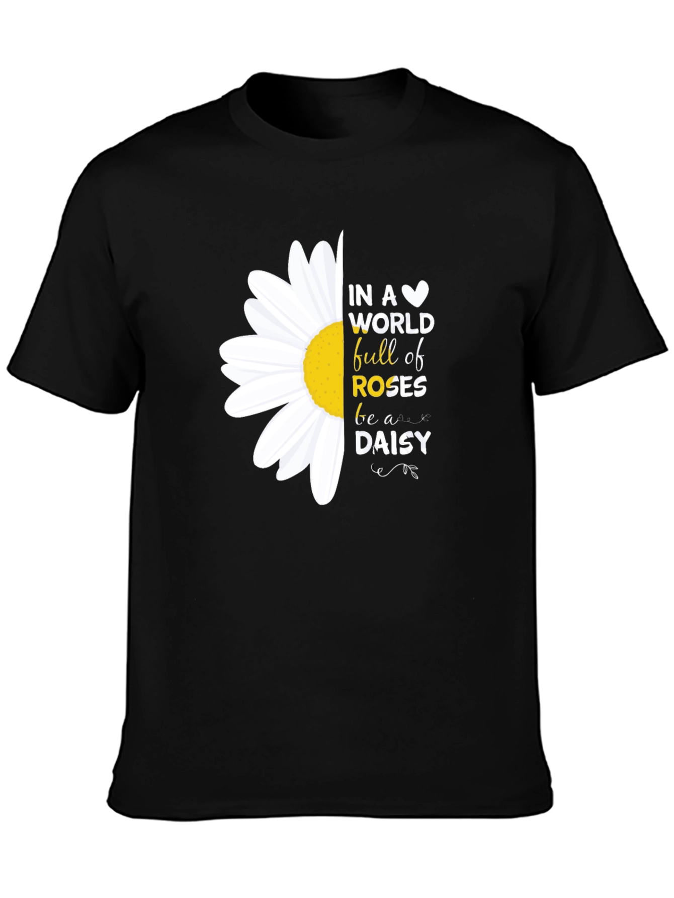 Black In a World Full of Roses Be a Daisy T-Shirt view 3