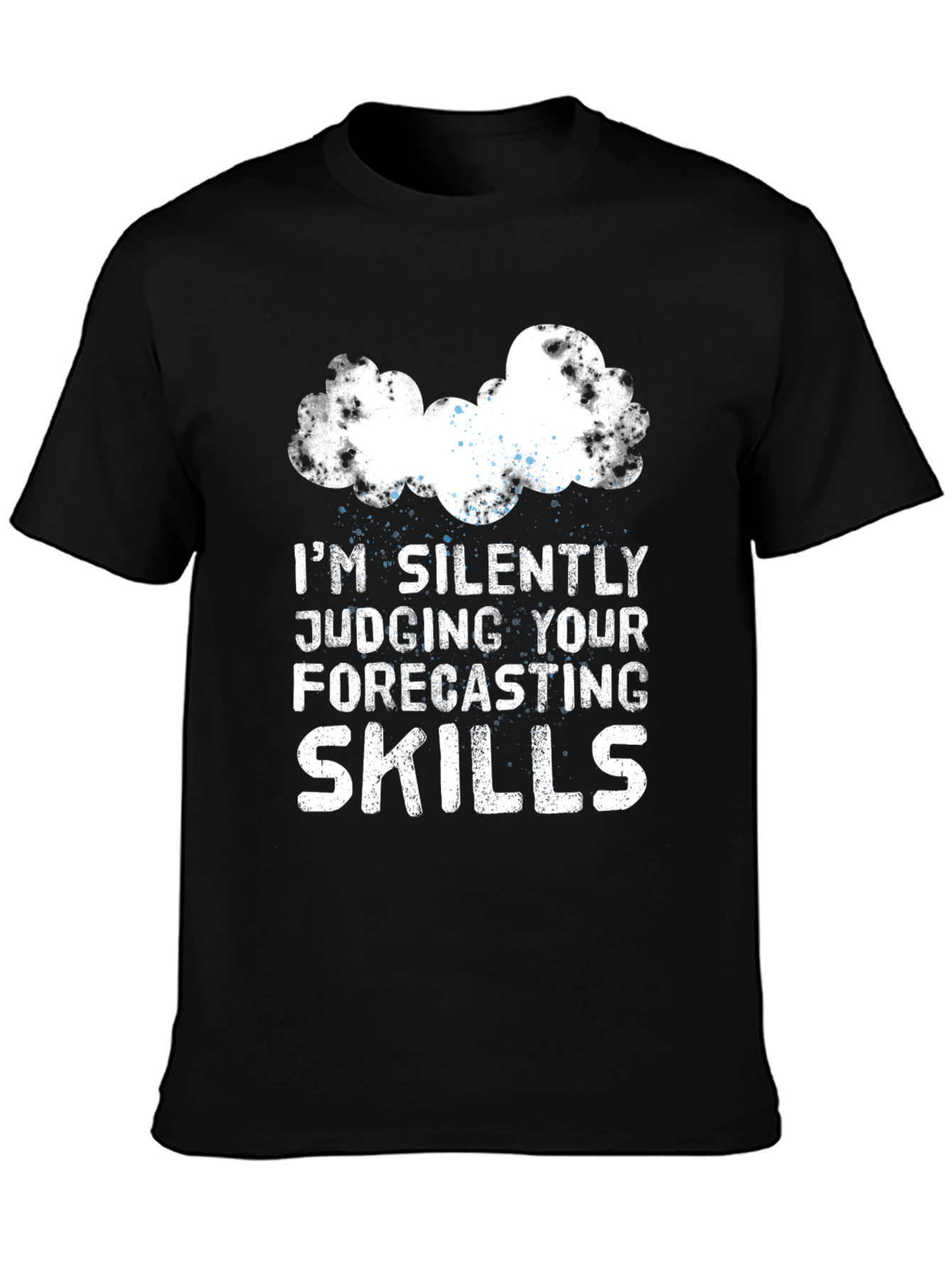 Black I'm Silently Judging Your Forecasting Skills T-Shirt view 3