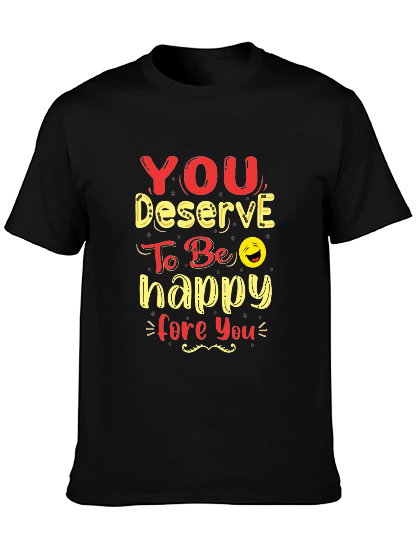 Black You Deserve To Be Happy Graphic Tee view 3