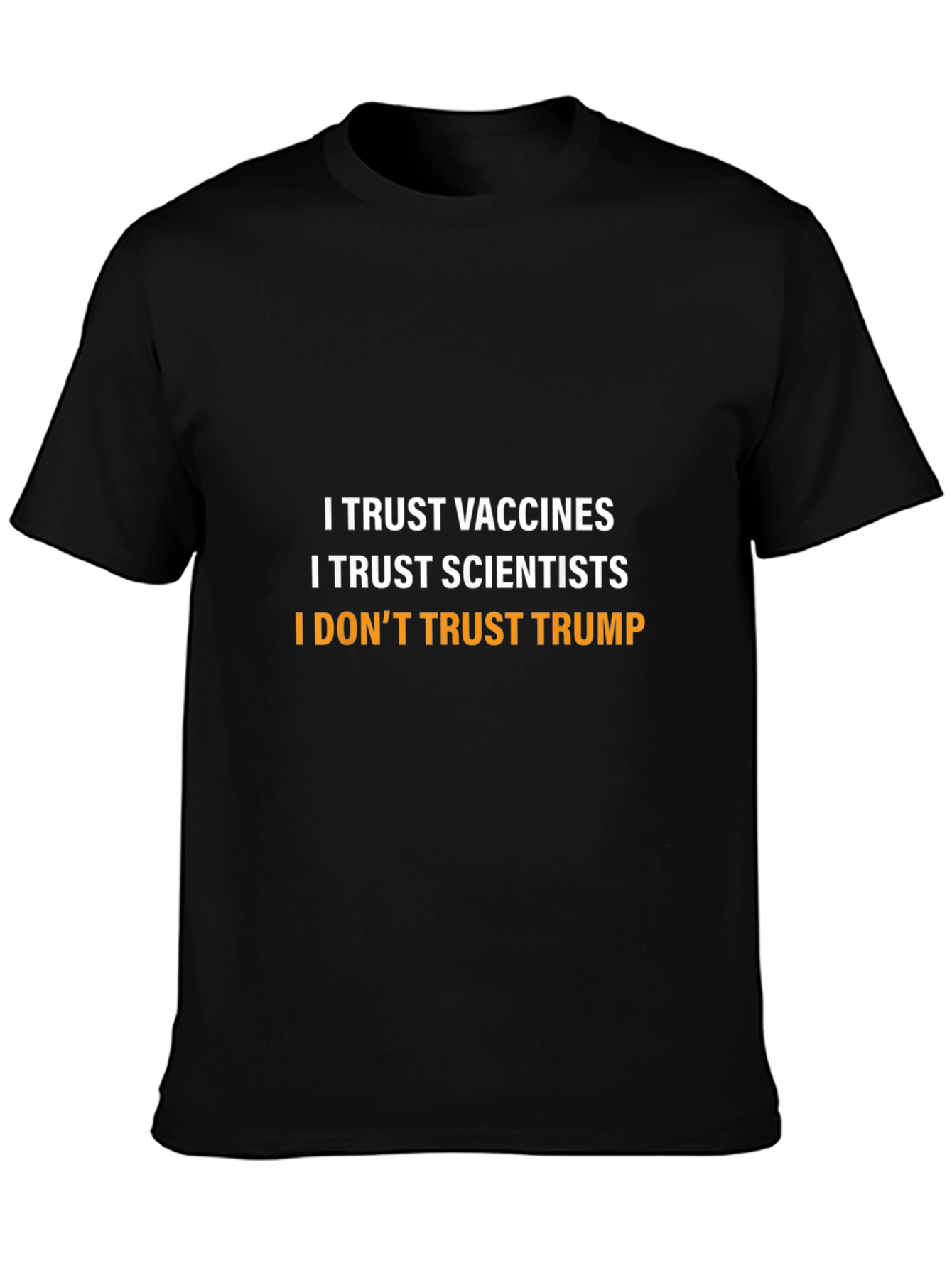 Black I Trust Vaccines T-Shirt Anti-Trump Political Tee view 3