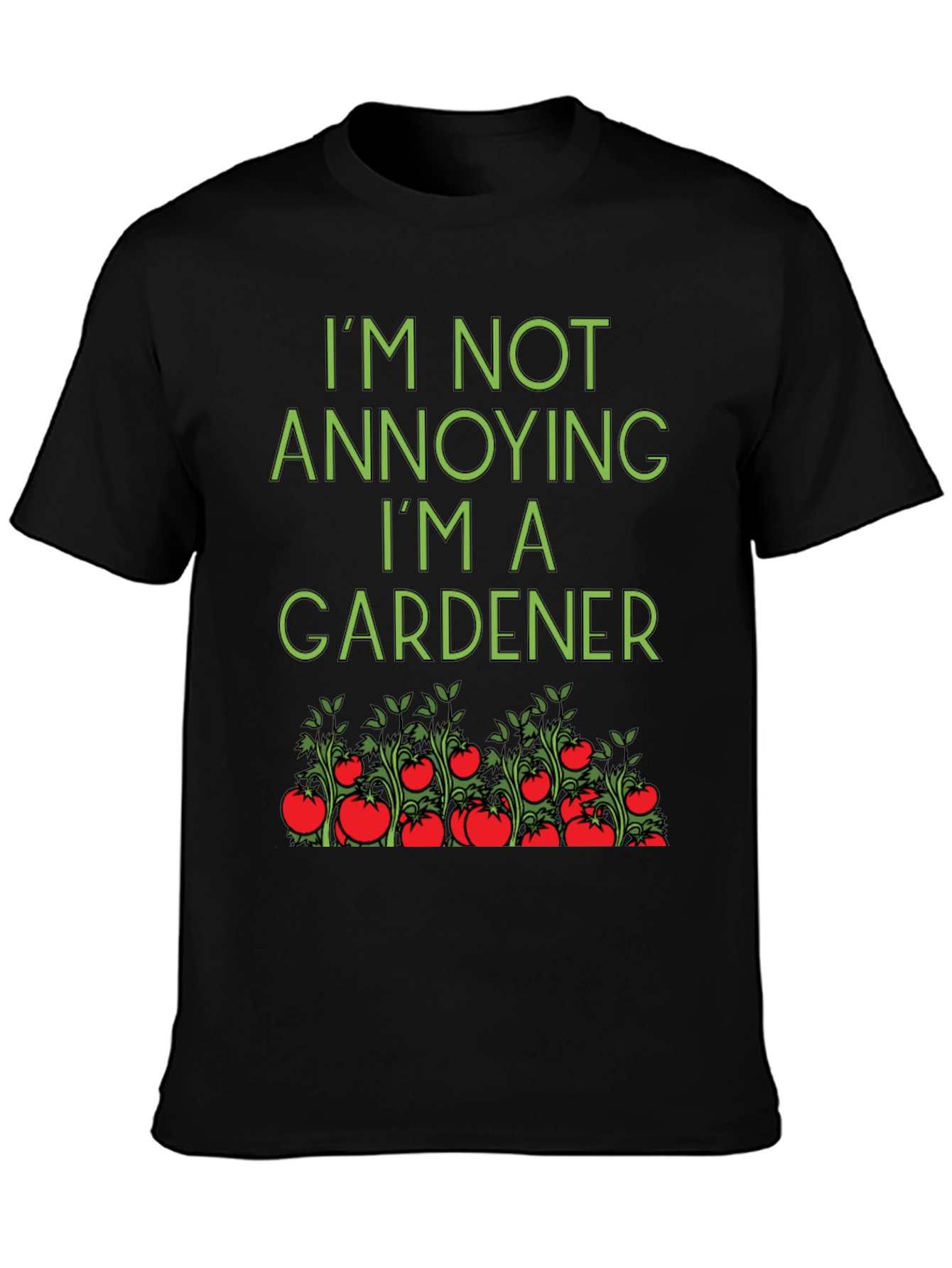 Black Gardener T-Shirt: I'm Not Annoying view 3