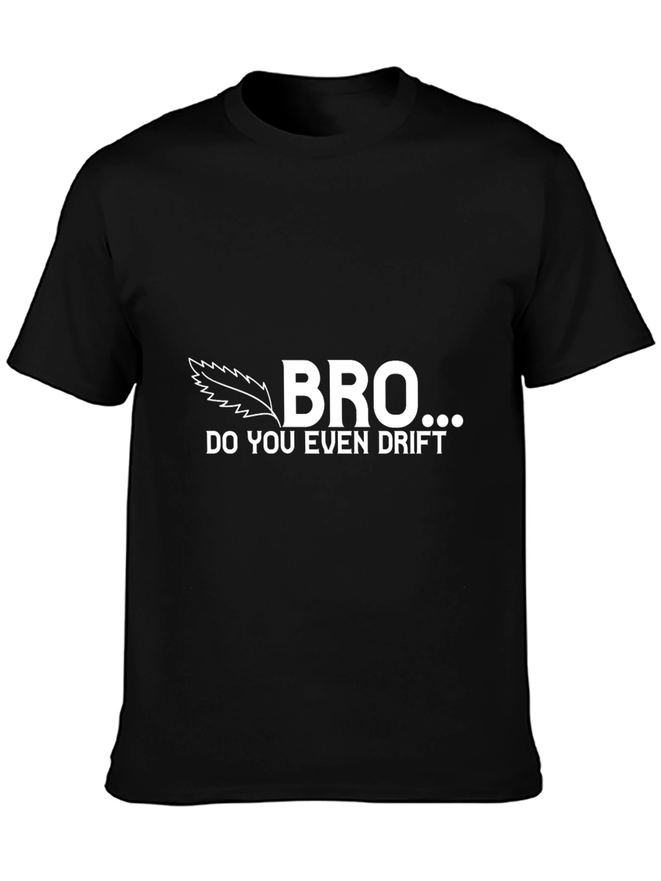 Black Bro Do You Even Drift T-Shirt - Funny Car Culture Tee view 3