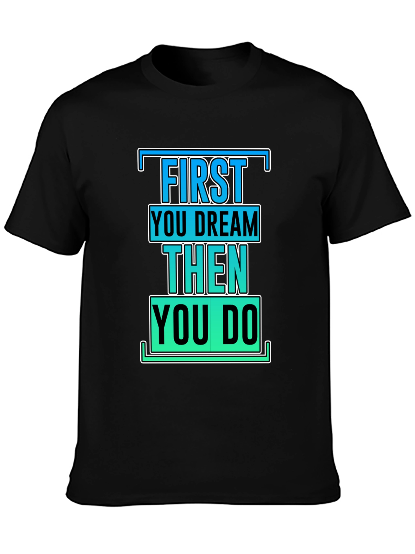 Black Inspirational First Dream Then Do T-Shirt view 3