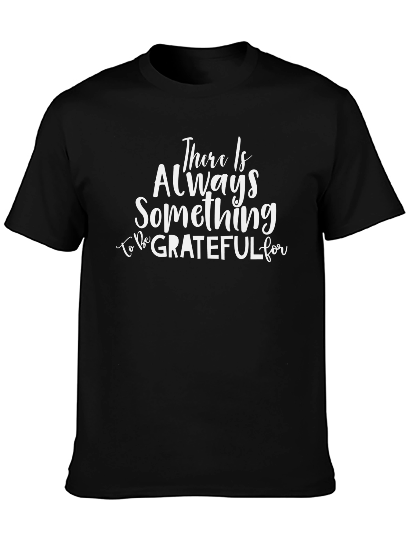Black Grateful T-Shirt: Always Something to Appreciate view 3