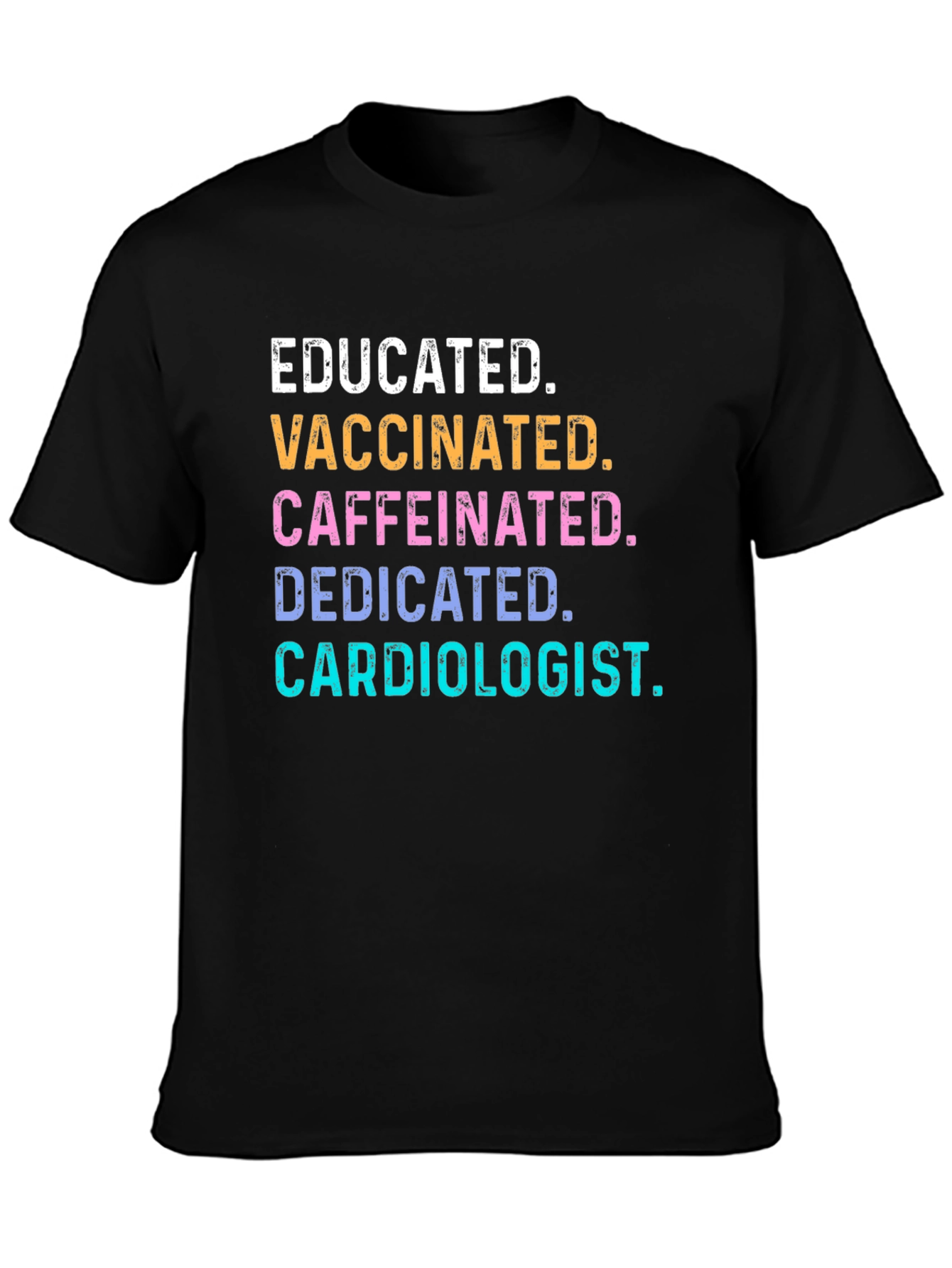 Black Educated Vaccinated Caffeinated Cardiologist T-Shirt view 3