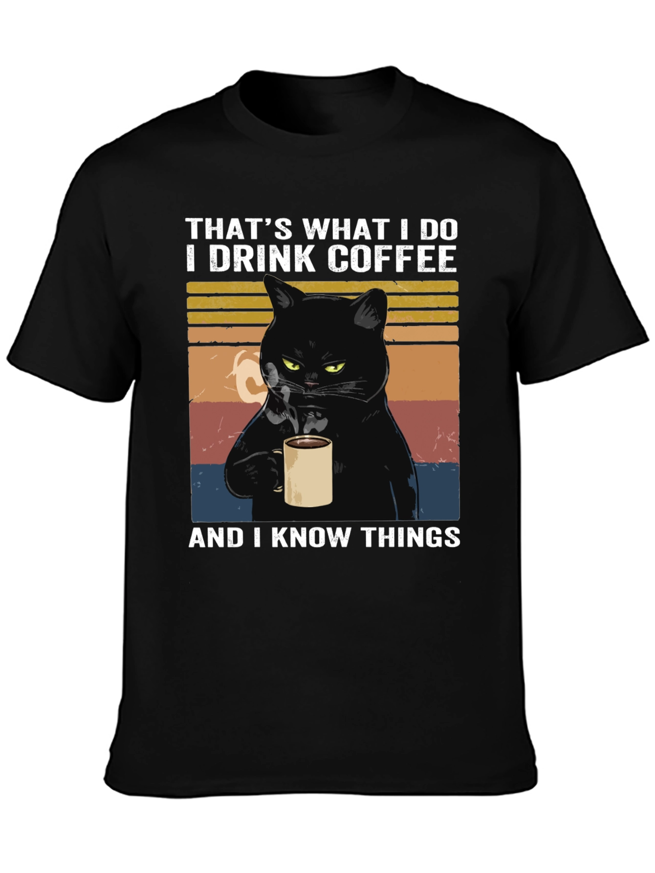 Black Coffee & Cat T-Shirt - I Drink Coffee and I Know Things view 3