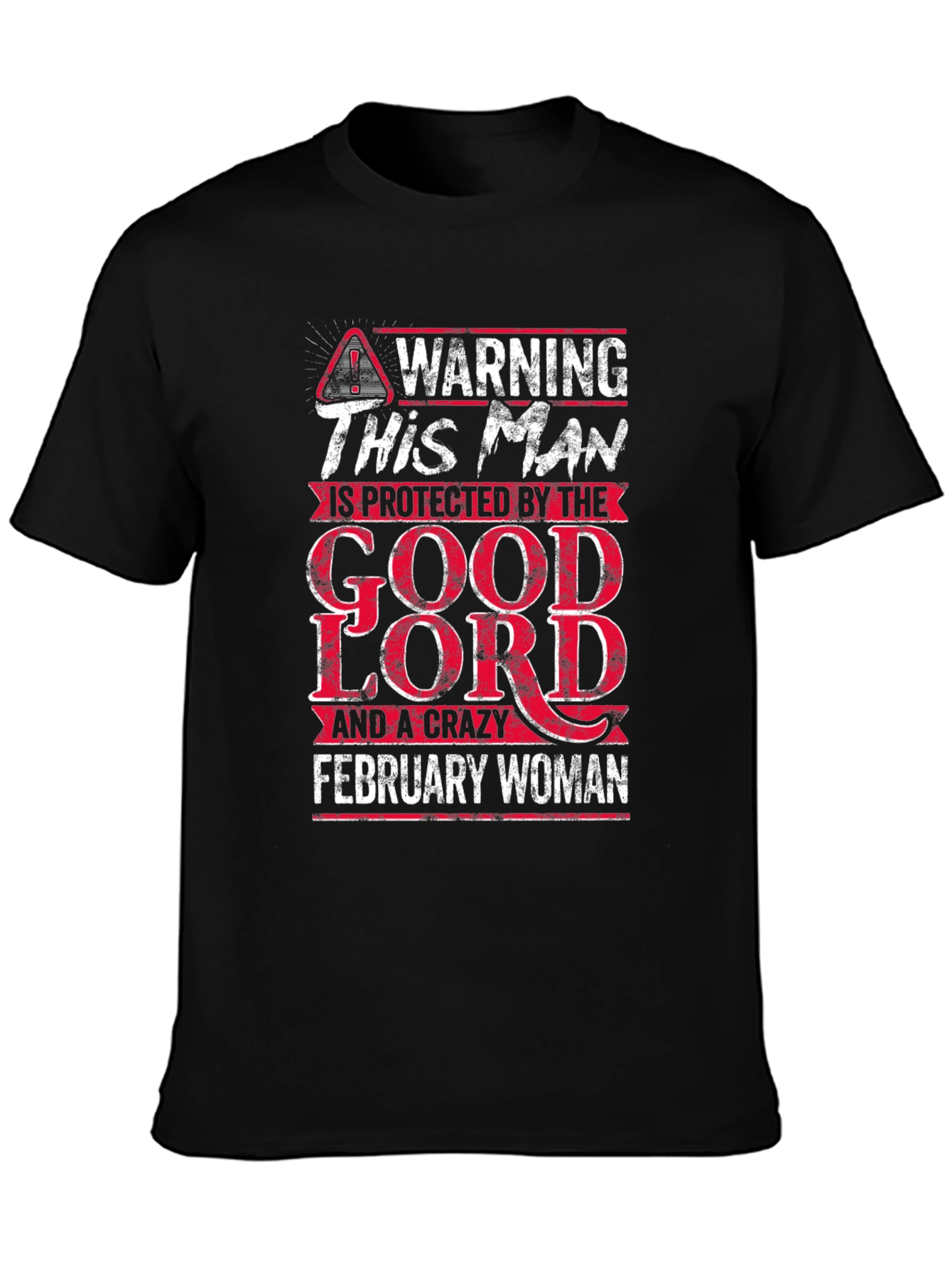Black Warning: Protected by Good Lord & Crazy February Woman T-Shirt view 3