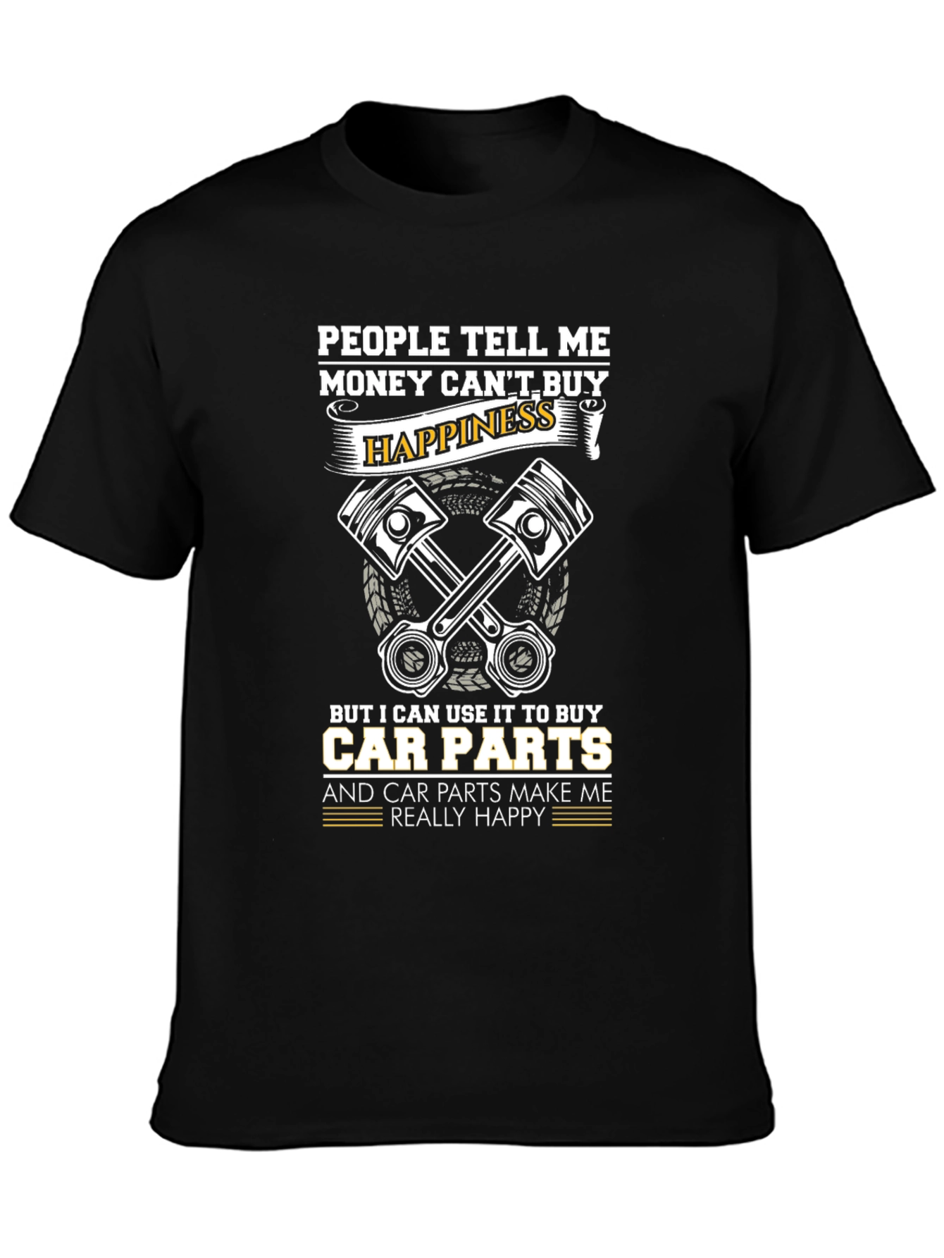 Black Money Can't Buy Happiness T-Shirt - Car Parts Make Me Happy view 3