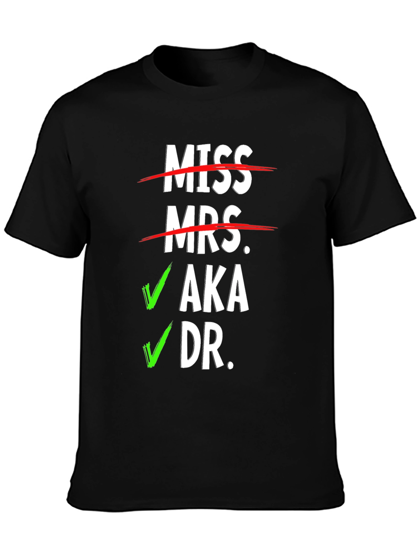 Black Miss Mrs. AKA Dr. T-Shirt - Novelty Graphic Tee view 3